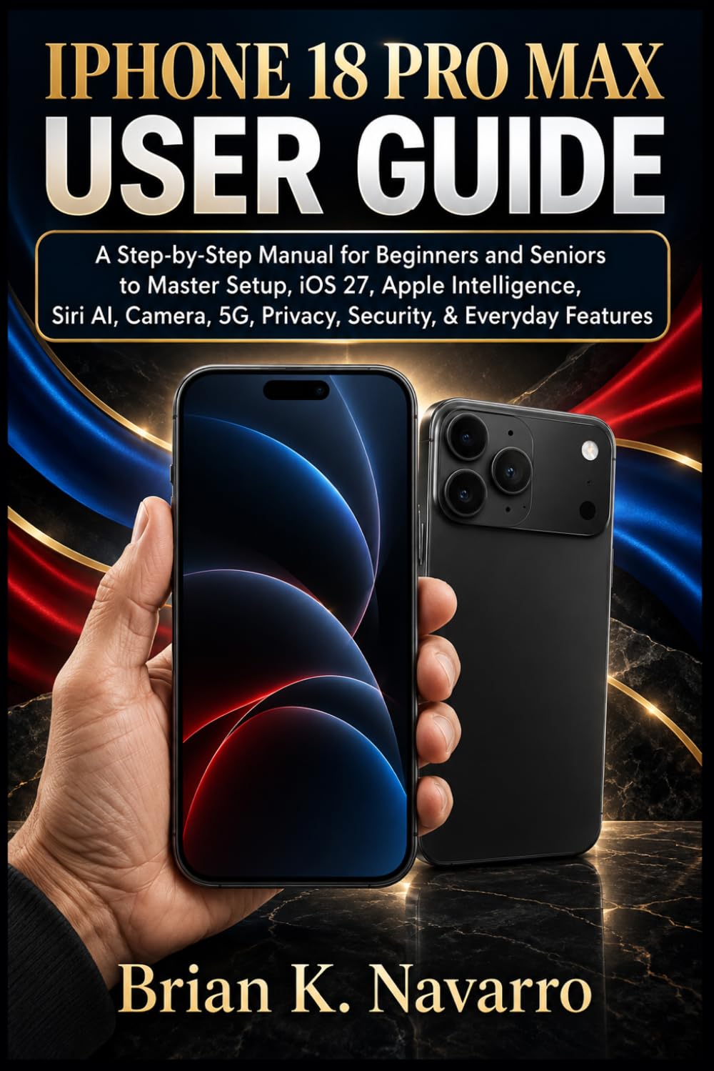 ler totalmente IPHONE 18 PRO MAX USER GUIDE: A Step-by-Step Manual for Beginners and Seniors to Master Setup, iOS 27, Apple Intelligence, Siri AI, Camera, 5G, Privacy, Security, & Everyday Features