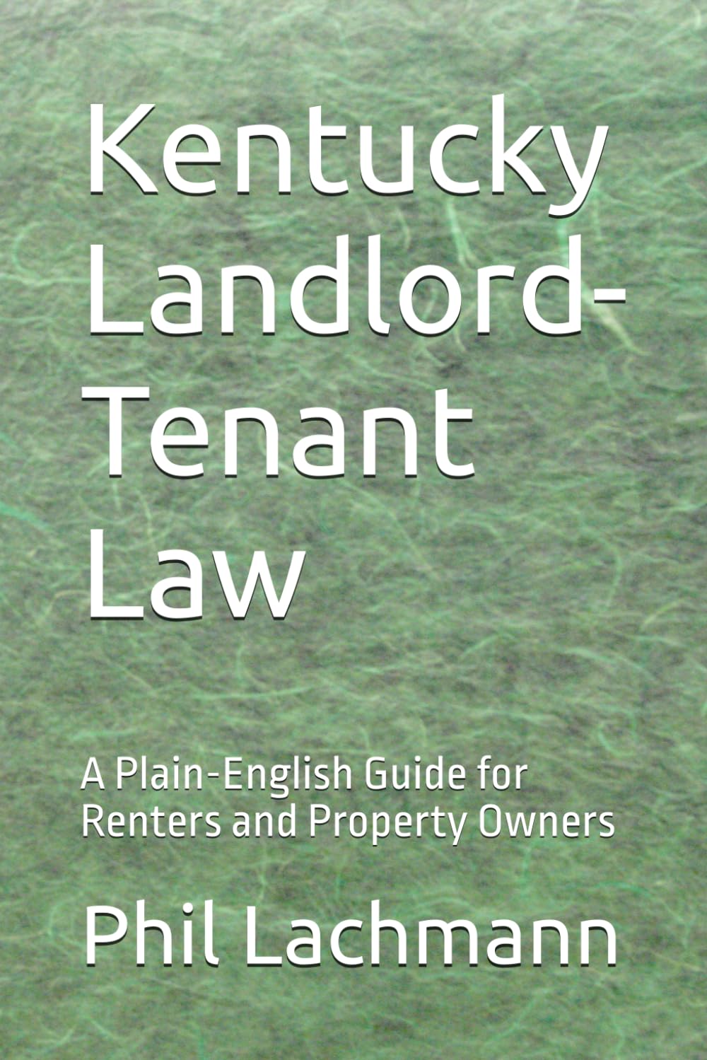 Kentucky Landlord-Tenant Law: A Plain-English Guide for Renters and Property Owners baixar livro de graça