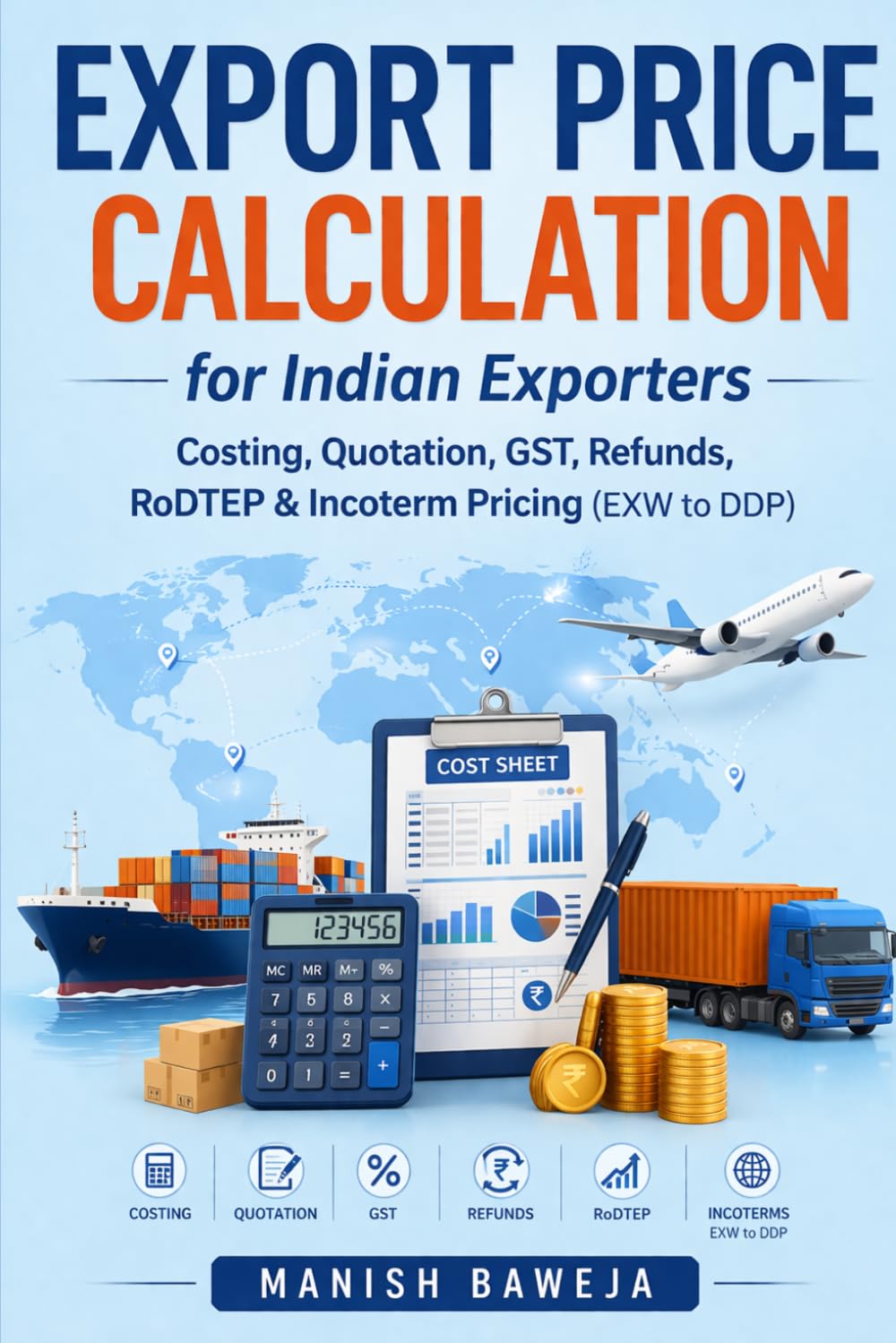 ler totalmente Export Price Calculation for Indian Exporters: “Costing, Quotation, GST, Refunds, RoDTEP & Incoterm Pricing (EXW to DDP)” (Export Mastery Series)