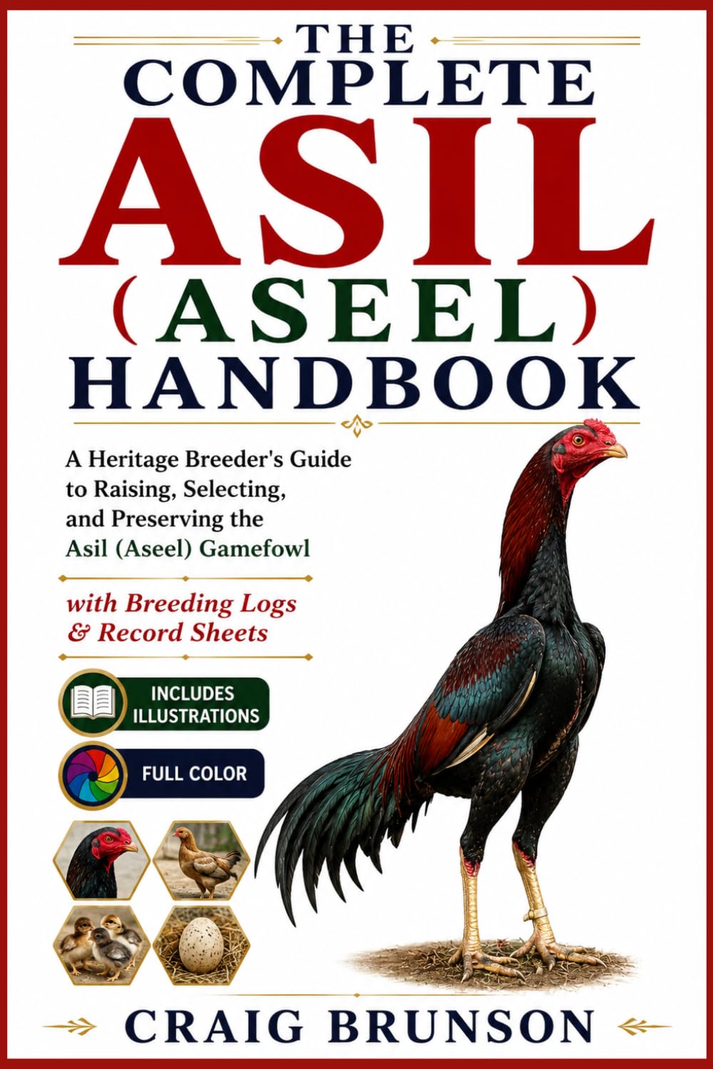 ler totalmente The Complete Asil (Aseel) Handbook: A Heritage Breeder's Guide to Raising, Selecting, and Preserving the Asil (Aseel) Gamefowl — with Breeding Logs & Record Sheets