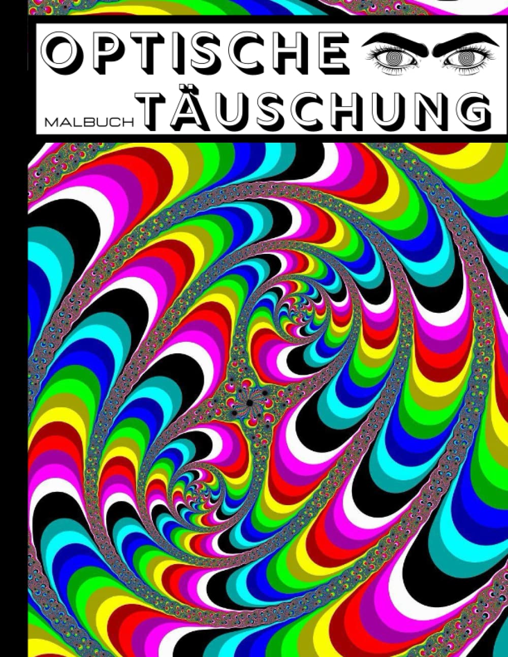 Optische Täuschung Malbuch: Komplizierte abstrakte Illusionsmuster für Erwachsene und Kinder, Malbuch zum Entspannen und Stressabbauen (German Edition) baixar livro de graça