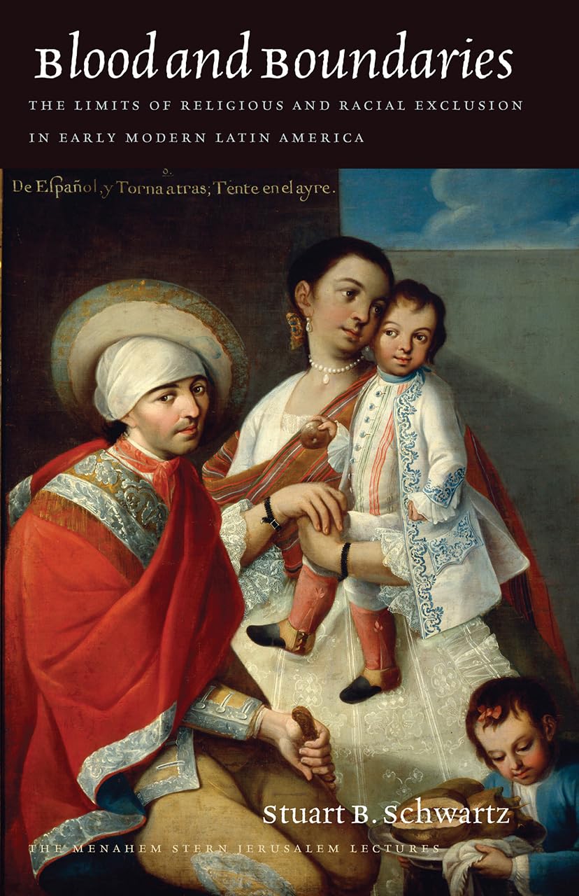 Blood and Boundaries: The Limits of Religious and Racial Exclusion in Early Modern Latin America baixar o livro de graça