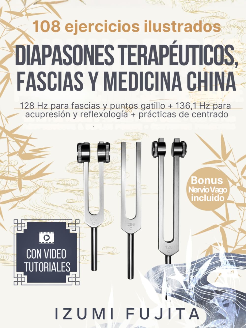 capítulo por capítulo baixar DIAPASONES TERAPÉUTICOS, FASCIAS Y MEDICINA CHINA: 108 ejercicios ilustrados con videotutoriales - Terapia con diapasón de 128 Hz para fascia y puntos... + prácticas de centrado (Spanish Edition)