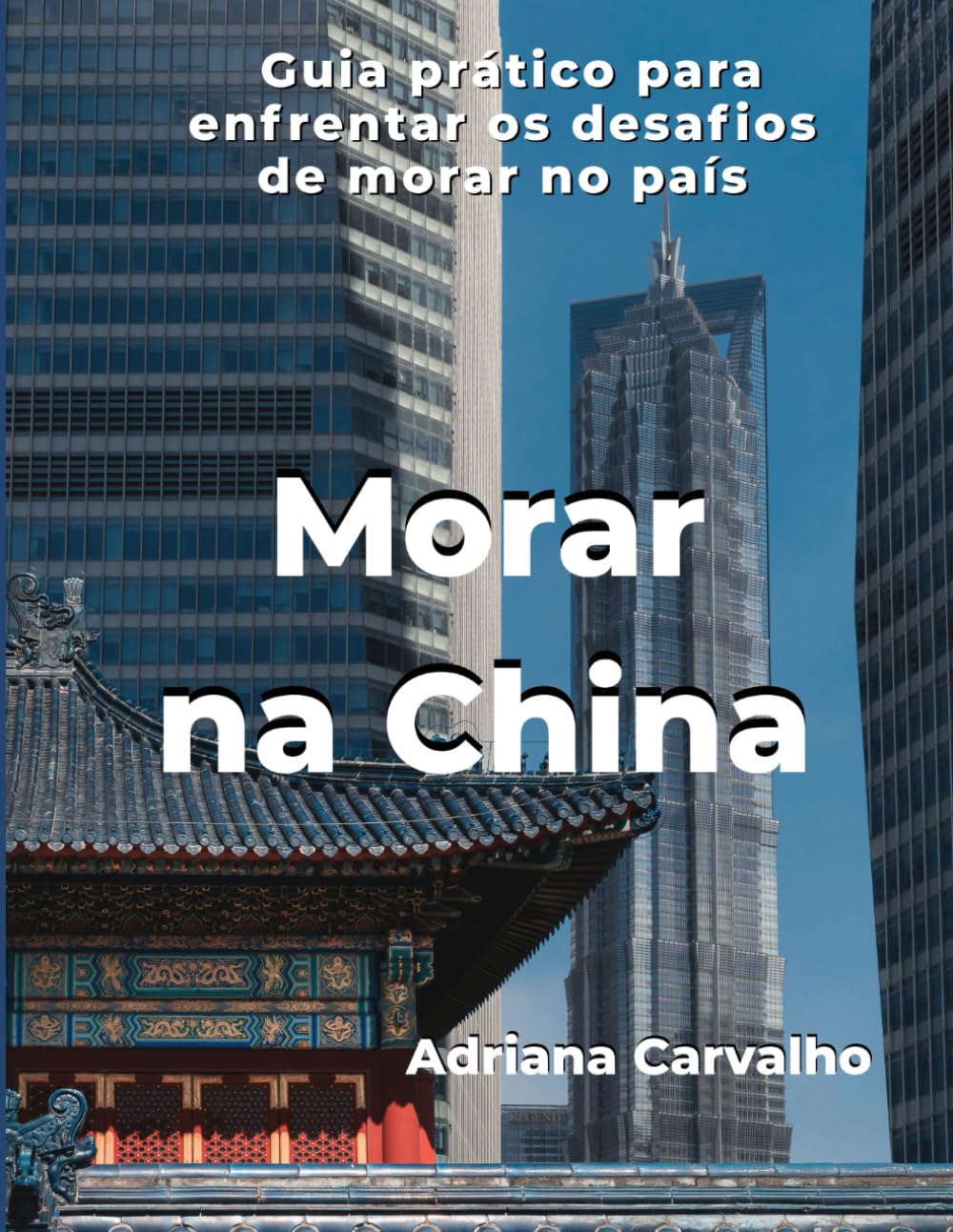 Morar na China: A Fórmula Essencial do estrangeiro para Viver, Adaptar-se e Prosperar na Cultura Chinesa (Portuguese Edition) baixar o livro de graça