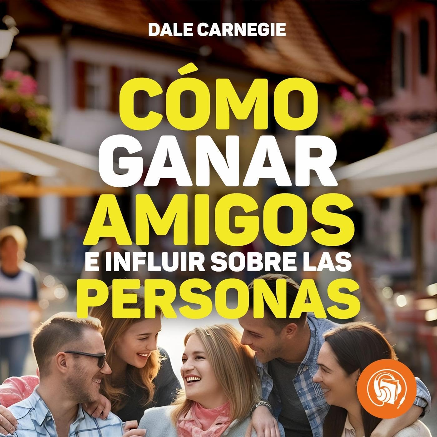 ler totalmente Cómo ganar amigos e influir sobre las personas