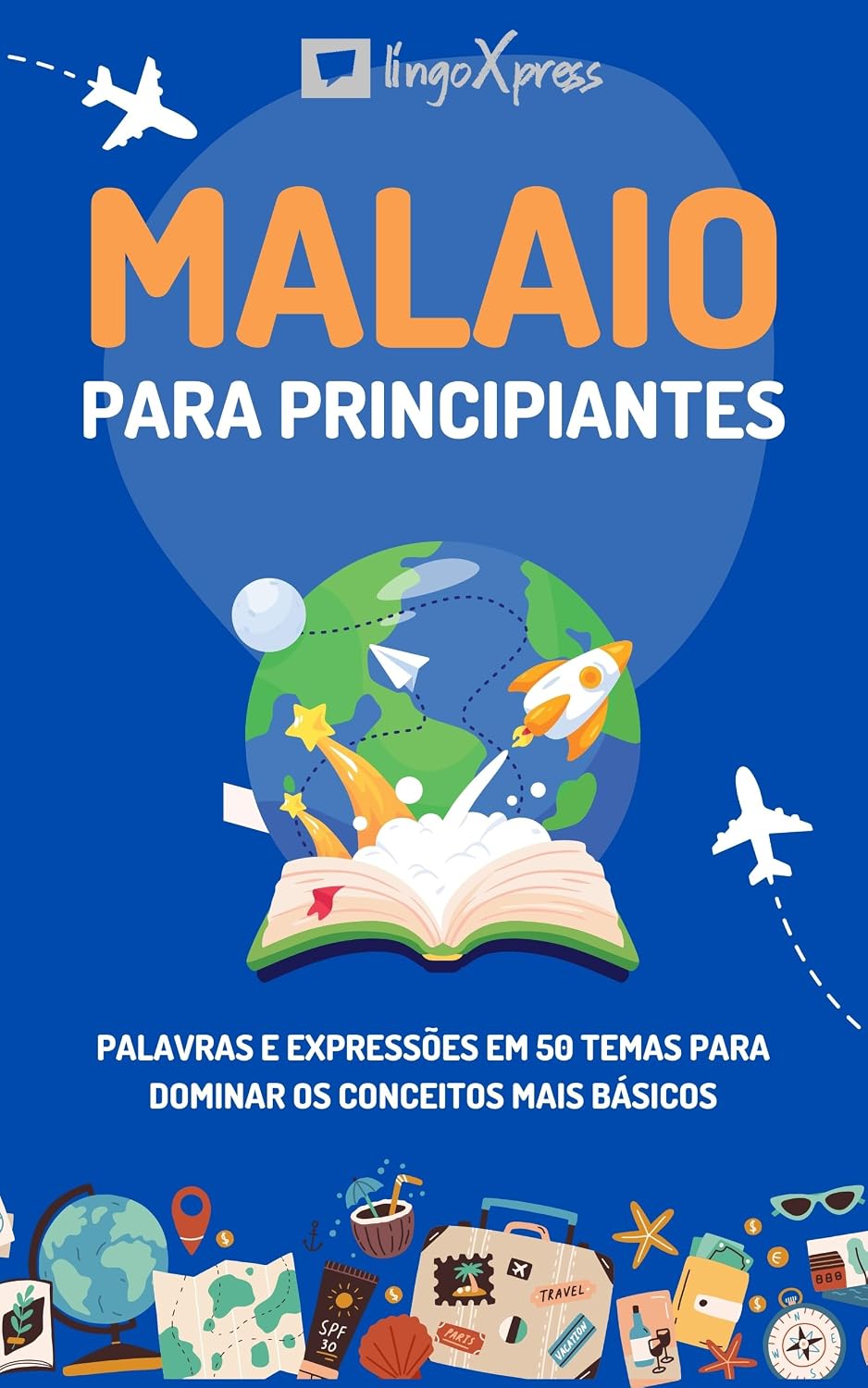 Malaio para principiantes: Palavras e expressões em 50 temas para dominar os conceitos mais básicos