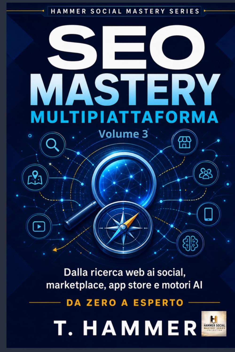 SEO Mastery Multipiattaforma Volume 3: Avanzato: Dalla ricerca web ai social, marketplace, app store e motori AI (Hammer Social Mastery Series) (Italian Edition) baixar livro de graça