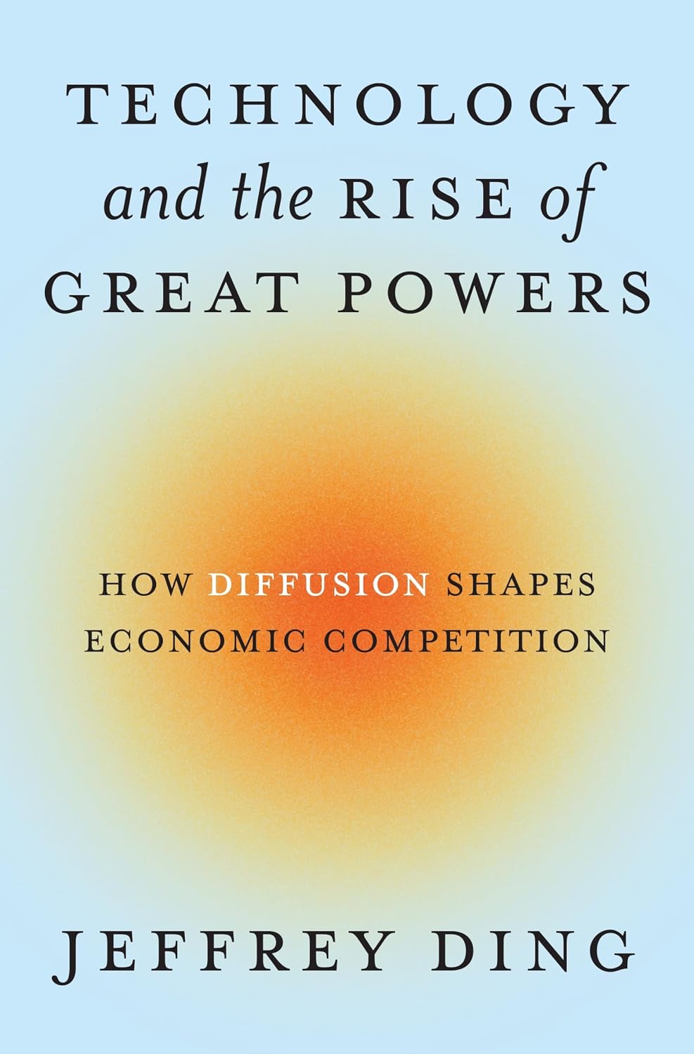 ler totalmente Technology and the Rise of Great Powers: How Diffusion Shapes Economic Competition: 222
