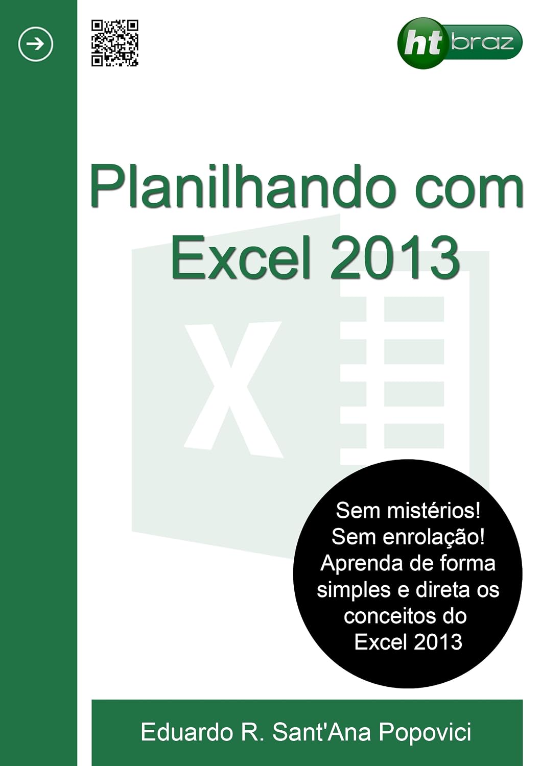 ler totalmente Planilhando com o Excel 2013: Aprenda sobre o Excel 2013 e crie trabalhos incriveis para o dia a dia