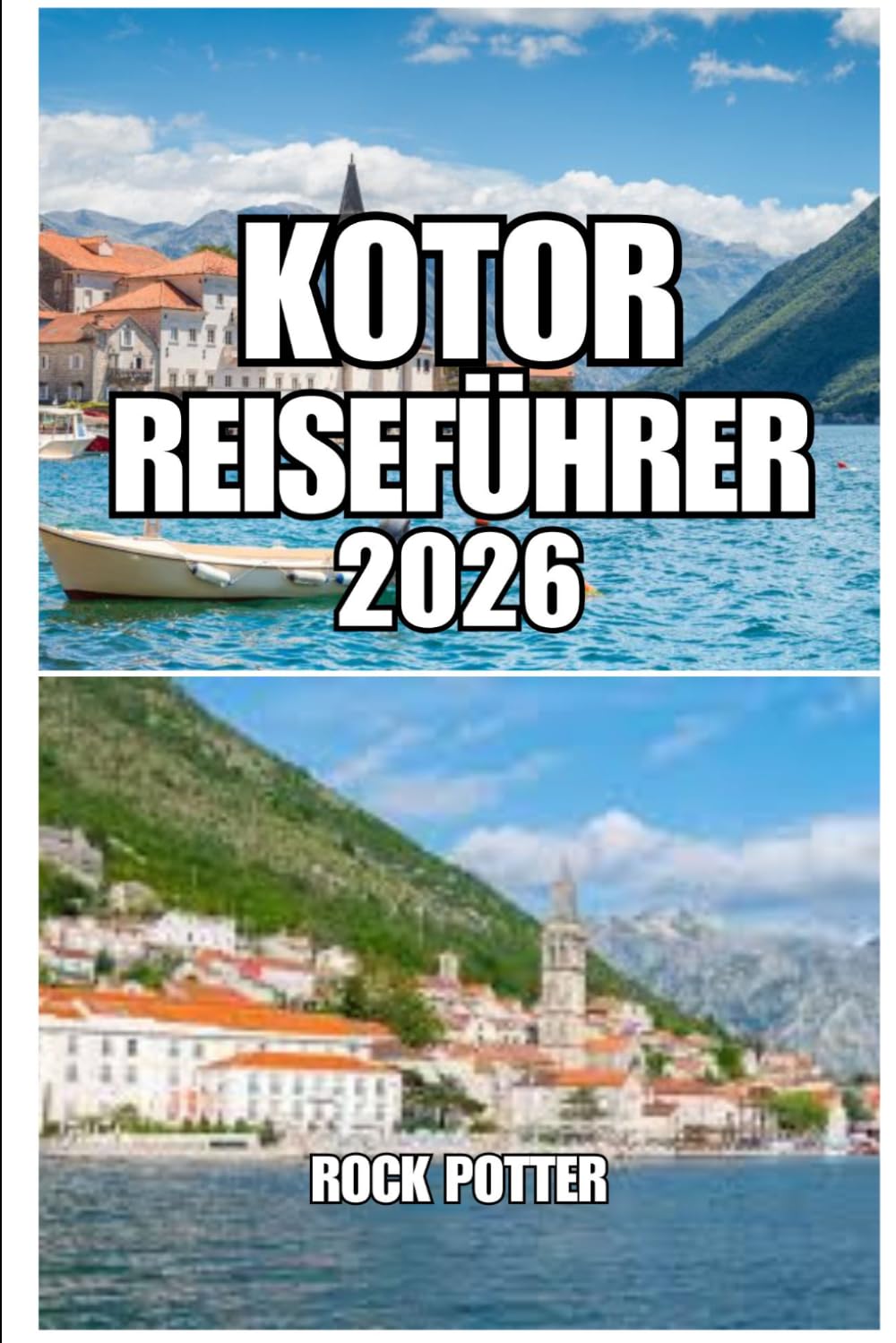 KOTOR REISEFÜHRER: 7-Tage-Reiseplan, Altstadtführer, Transporttipps, Hotels, Essen & Geheimtipps in Montenegros schönster Bucht (German Edition) baixar livro de graça