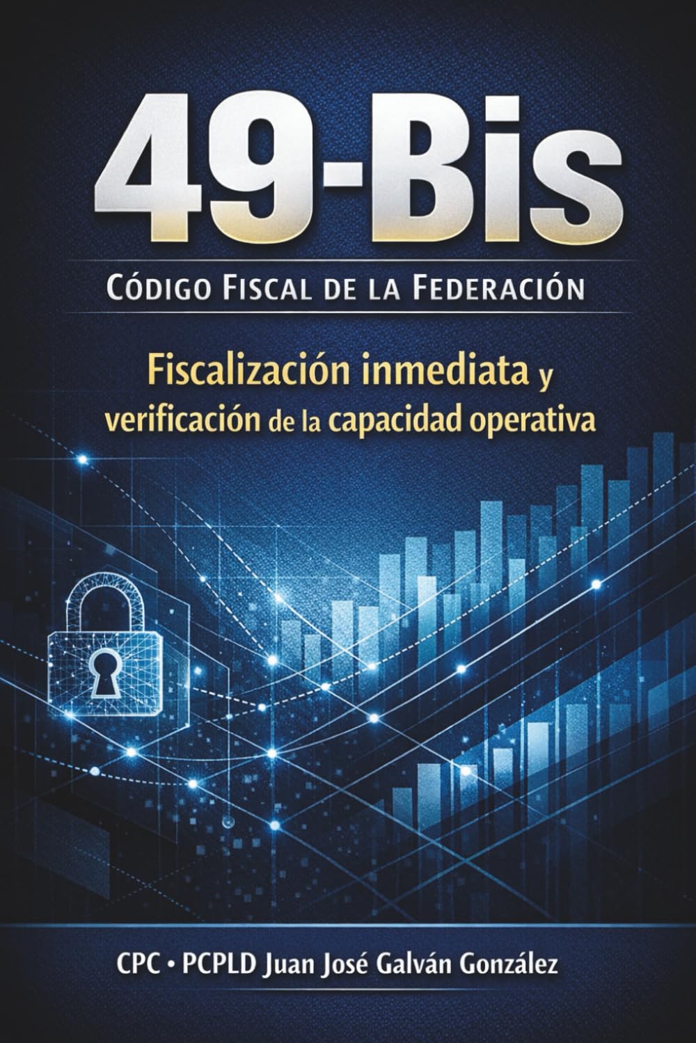 49-Bis Código Fiscal de la Federación: Fiscalización inmediata y verificación de la capacidad operativa baixar livro de graça