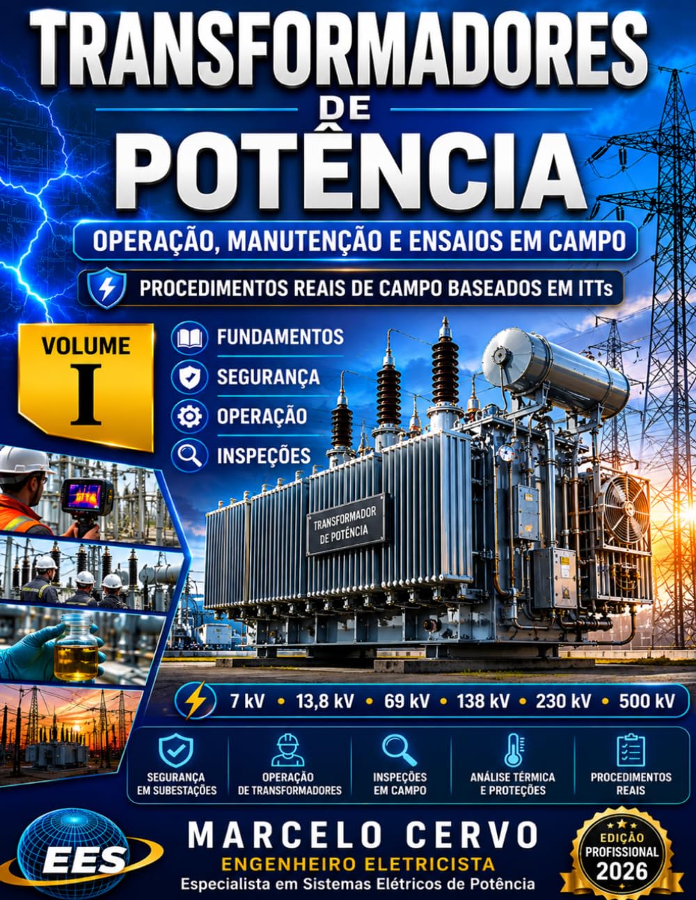 Volume I TRANSFORMADORES DE POTÊNCIA Fundamentos - Segurança - Operação - Inspeções: Procedimentos Reais de Campo Baseados em ITT - Instrução de Trabalho Técnica baixar livro de graça