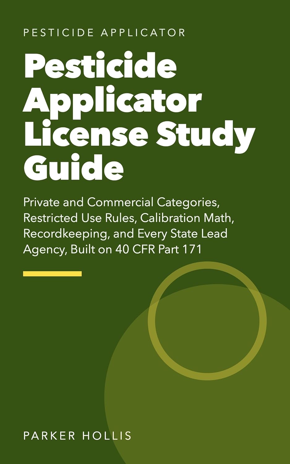 Pesticide Applicator License Study Guide: Private and Commercial Categories, Restricted Use Rules, Calibration Math, Recordkeeping, and Every State Lead... Built on 40 CFR Part 171 (English Edition) baixar o livro de graça