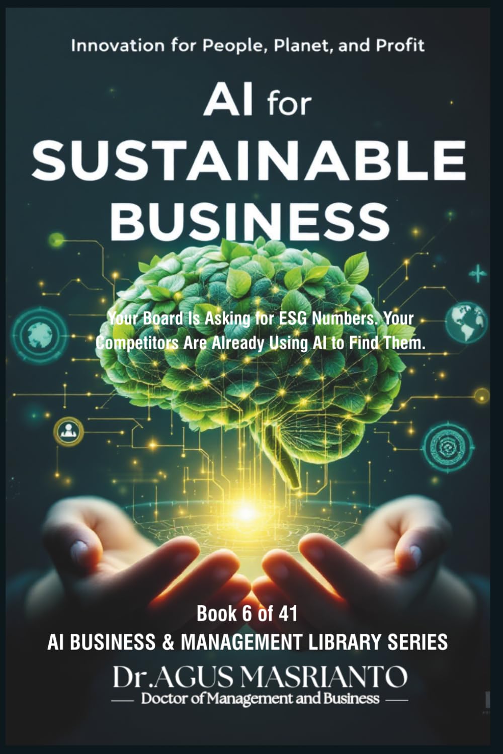 AI for Sustainable Business: Innovation for People, Planet, and Profit: 6