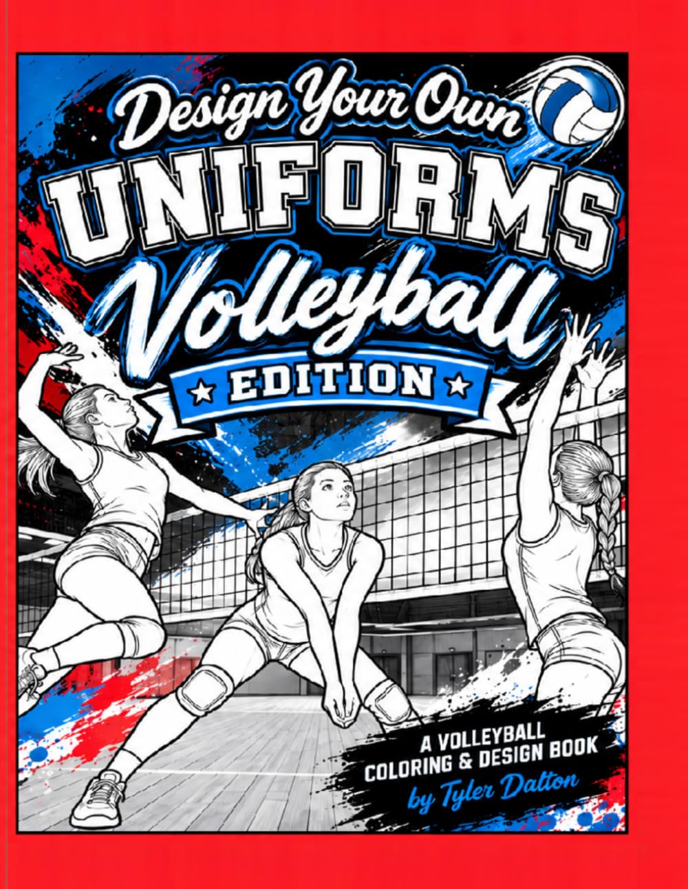 Design Your Own Uniform: Volleyball Edition: A Volleyball Coloring and Design Book for Kids, Teens, and Creative Sports Fans baixar livro de graça
