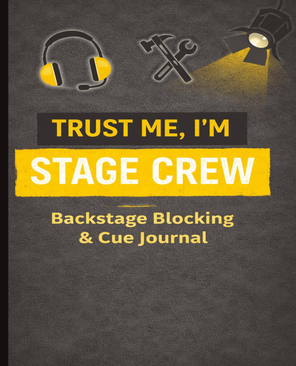 capítulo por capítulo baixar Trust Me, I’m Stage Crew: Backstage Blocking & Cue Journal for Theater Crew, Tech, Stagehands, Lighting, Props & Production Teams