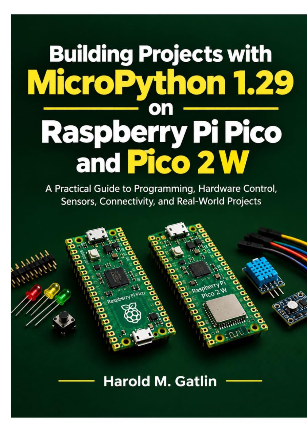 capítulo por capítulo baixar Building Projects with MicroPython 1.29 on Raspberry Pi Pico and Pico 2 W: A Practical Guide to Programming, Hardware Control, Sensors, Connectivity,... Projects (MasterWorks Technology Series)