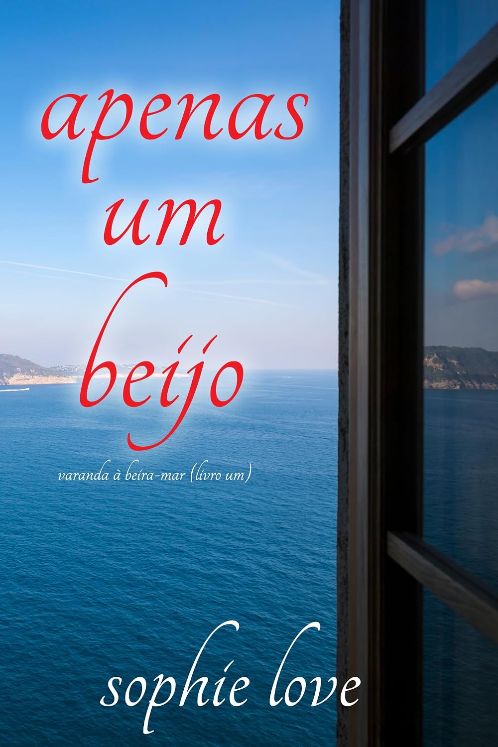 Apenas Um Beijo (Varanda à Beira-Mar — Livro Um) baixar o livro de graça