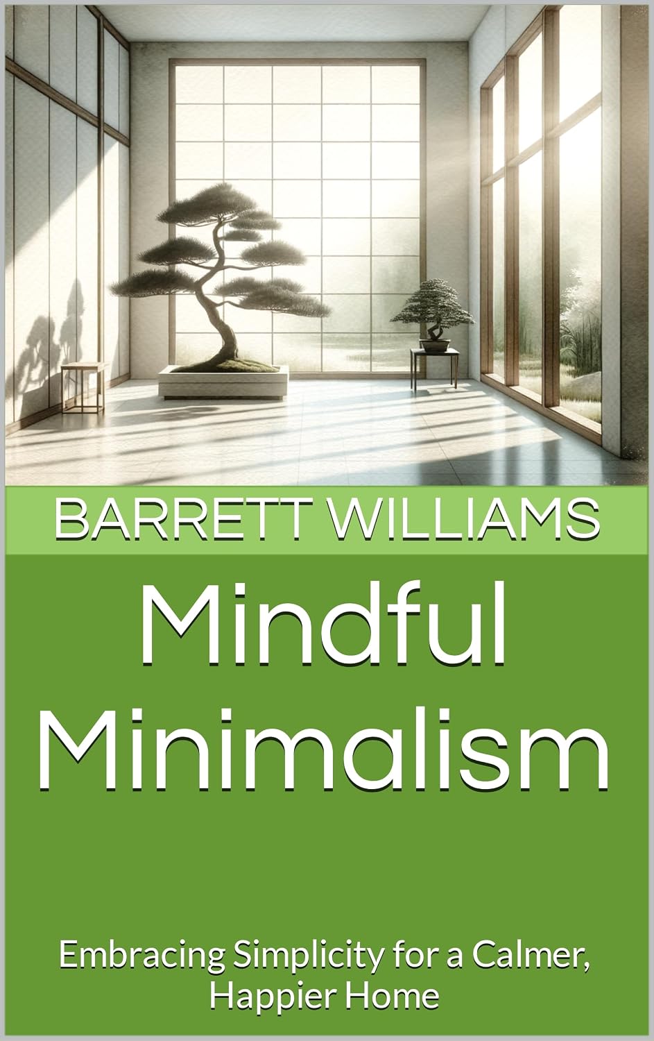 ler totalmente Mindful Minimalism: Embracing Simplicity for a Calmer, Happier Home (Homestead Haven: Crafting Your Perfect Home Book 16) (English Edition)