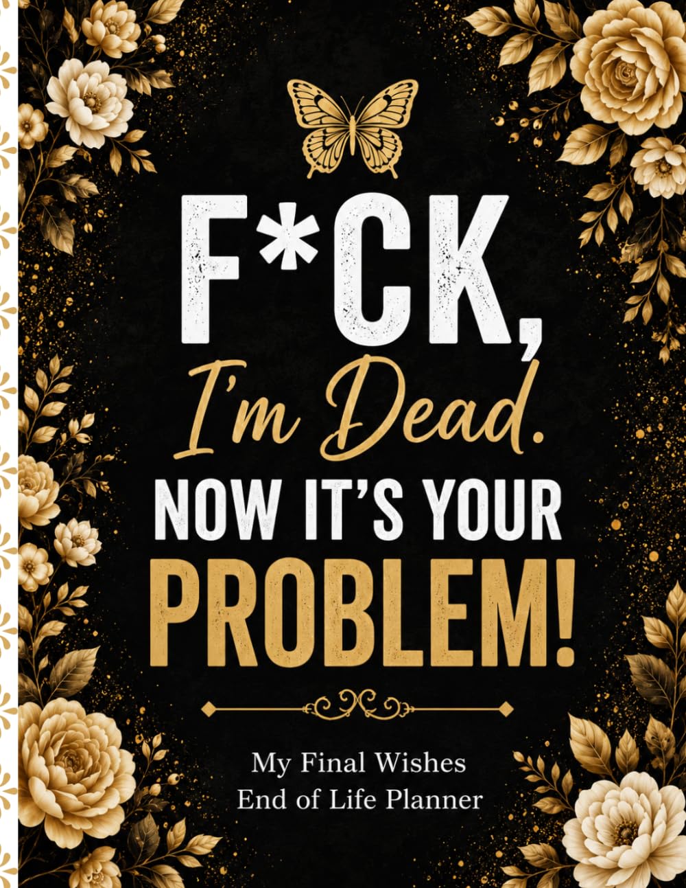 F*ck, I’m Dead. Now What?: A Simple End-of-Life Planner | Keep All the Important Information, Final Wishes, Documents, and Instructions Your Family Will Need in One Organized Place baixar livro de graça