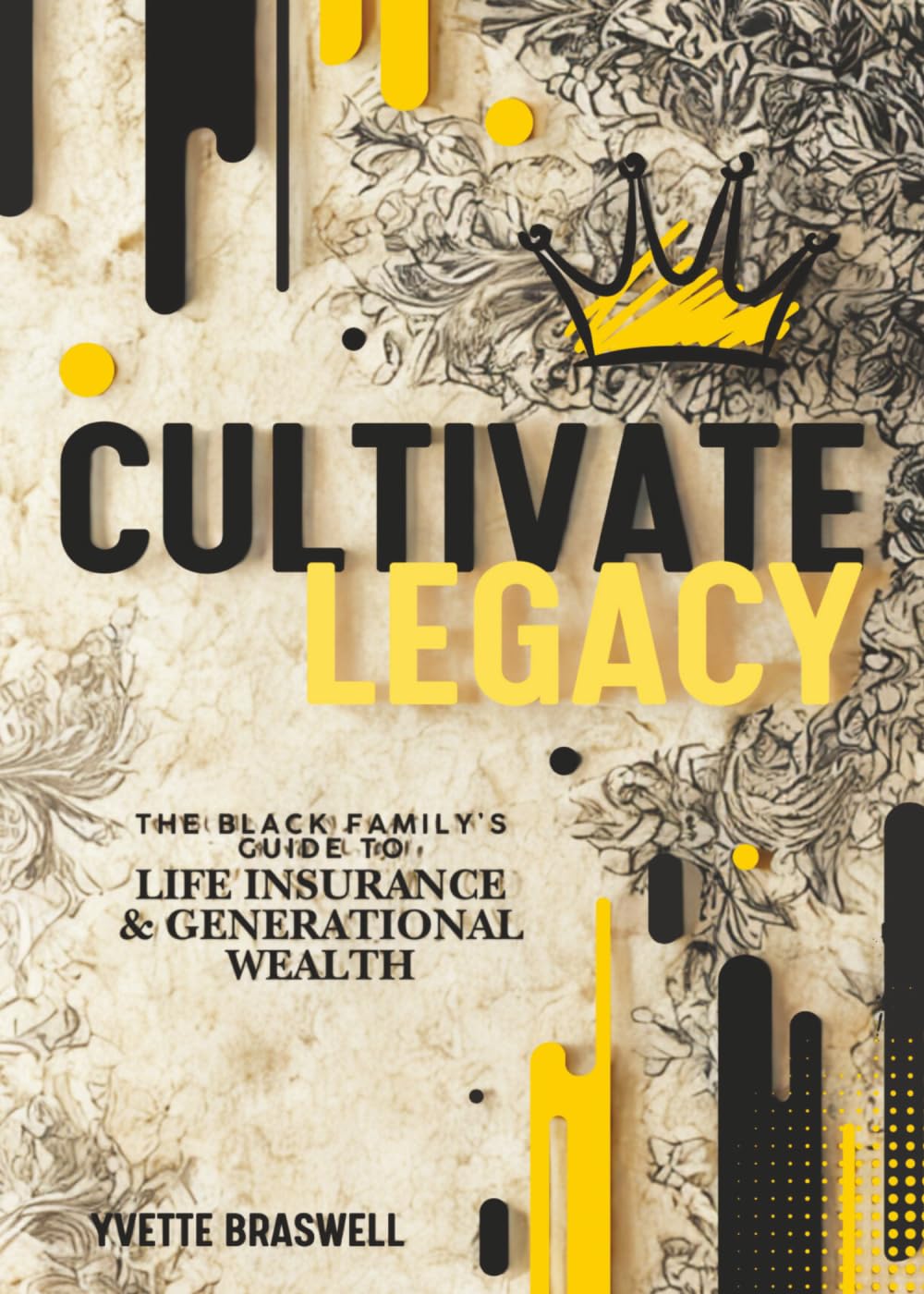Cultivate Legacy: (The Black Family's Guide To Life Insurance & Generational Wealth) baixar o livro de graça