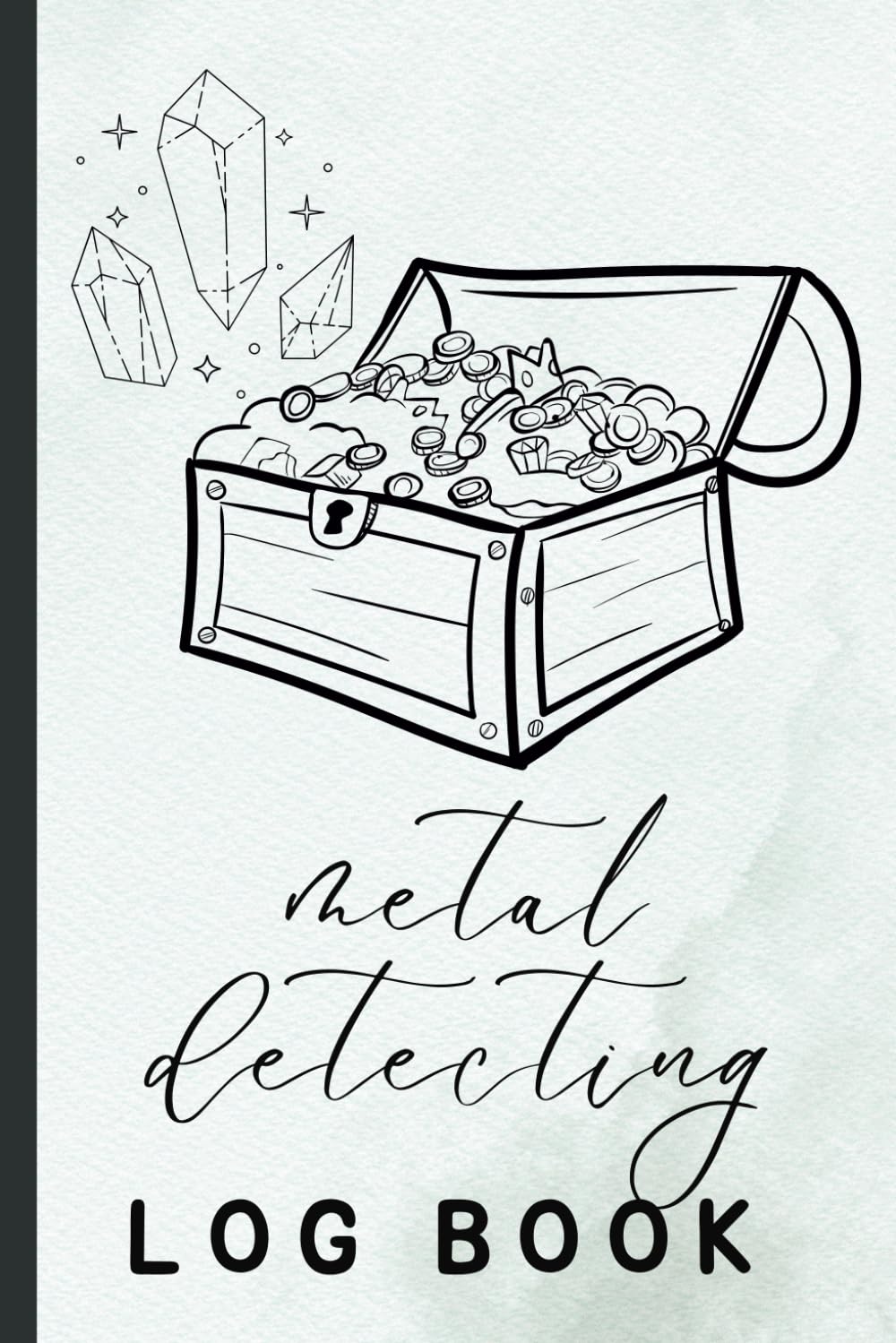 metal detecting log book: Your Personal Tracker for Metal, Coins, and Other Hidden Treasures: A Comprehensive Journal to Document Your Metal Detecting Adventures - Uncover the Secrets of the Earth baixar livro de graça