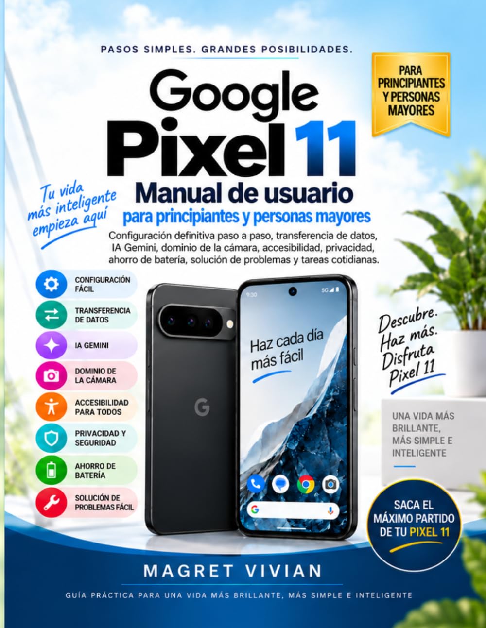 Manual de usuario del Google Pixel 11 para principiantes y personas mayores: Configuración definitiva paso a paso, transferencia de datos, IA Gemini,... de problemas y tareas (Spanish Edition) baixar o livro de graça