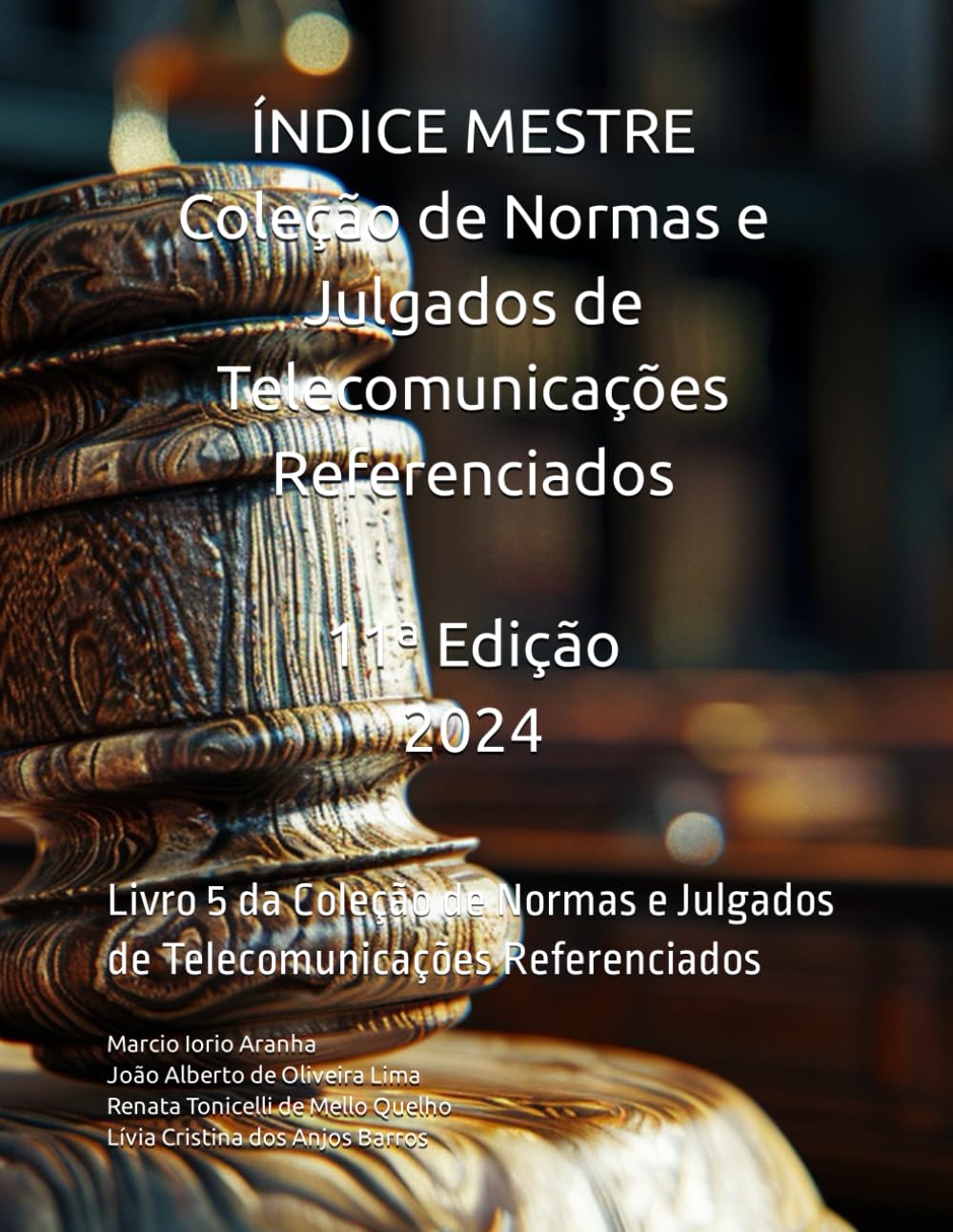 Índice Mestre - Coleção de Normas e Julgados de Telecomunicações Referenciados: Livro 5 da Coleção de Normas e Julgados de Telecomunicações Referenciados (Portuguese Edition) baixar livro de graça