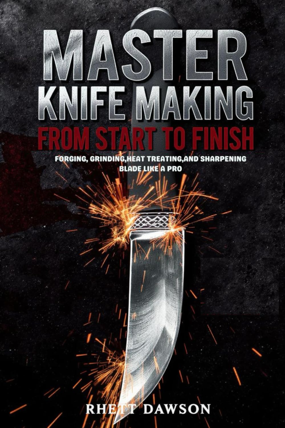 capítulo por capítulo baixar MASTER KNIFE MAKING FROM START TO FINISH: FORGING, GRINDING, HEAT TREATING, AND SHARPENING BLADES LIKE A PRO