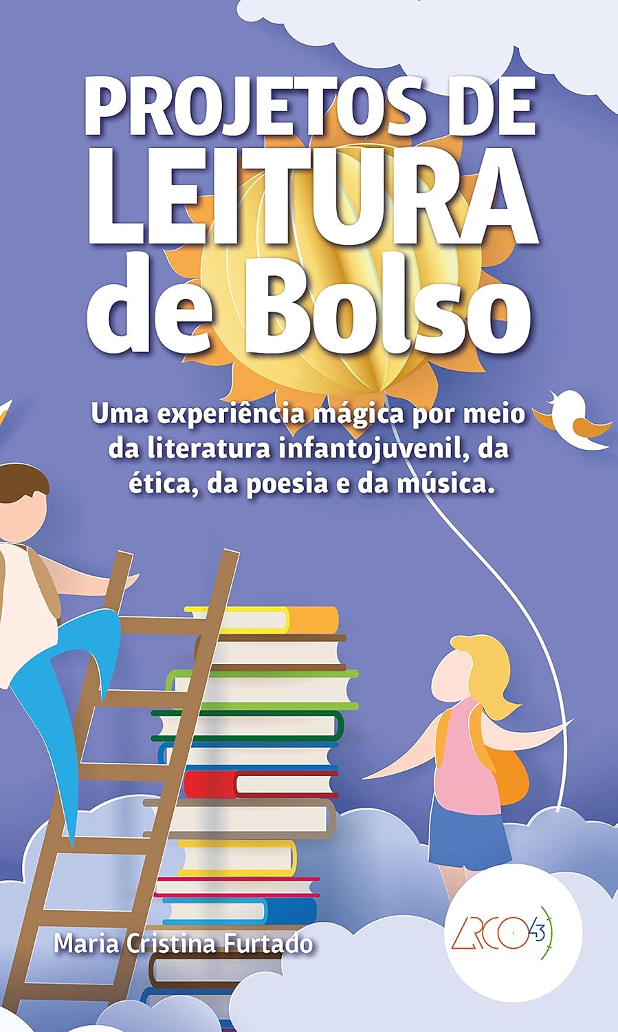 Projeto de leitura de bolso: Uma experiência mágica por meio da literatura infantojuvenil, da ética, da poesia e da música baixar livro de graça