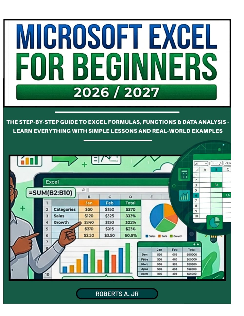 ler totalmente MICROSOFT EXCEL FOR BEGINNERS 2026/2027: The Step-by-Step Guide to Excel Formulas, Functions & Data Analysis - Learn Everything with Simple Lessons and Real-World Examples