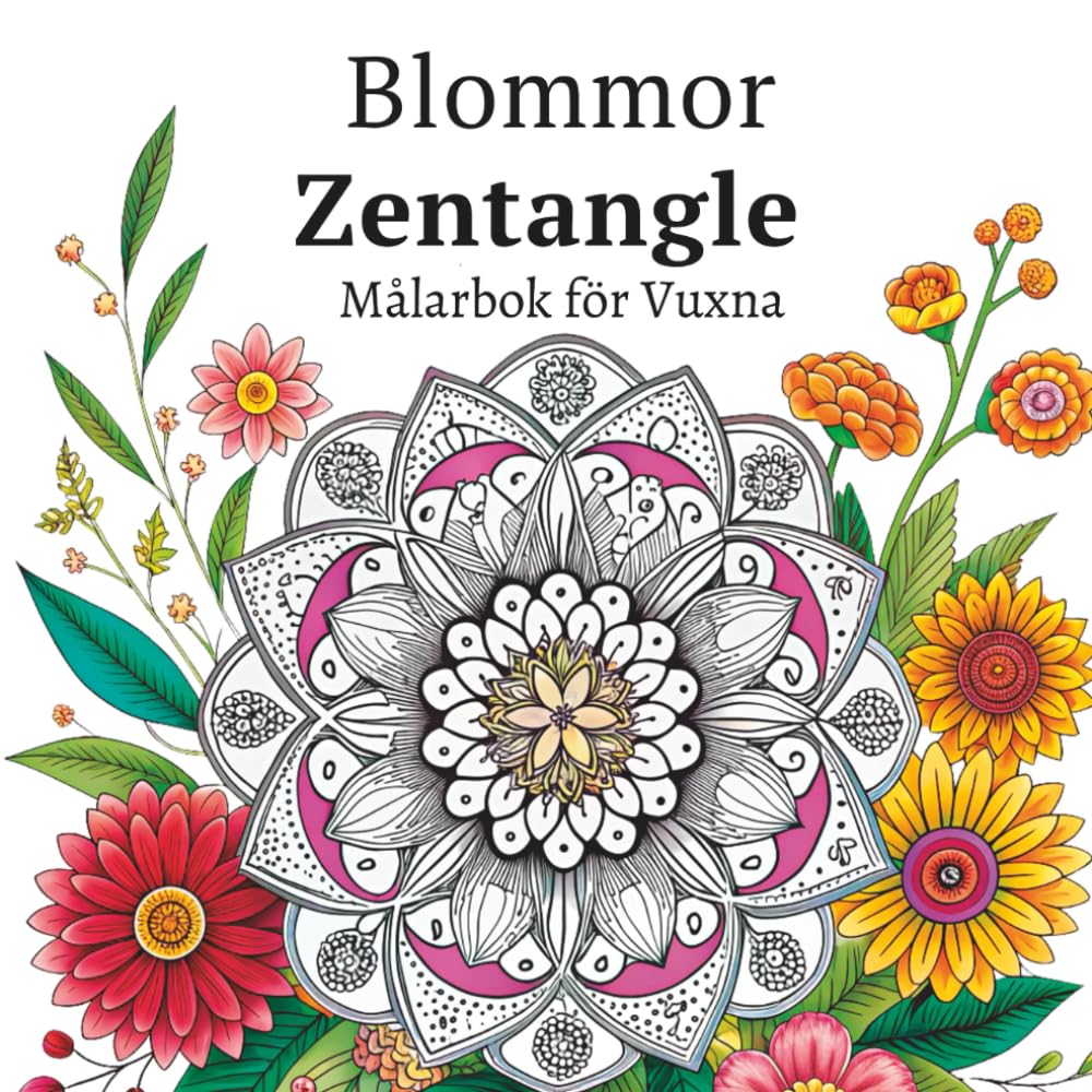 Blommor Zentangle Målarbok för Vuxna: Invecklade botaniska linjeteckningssidor för kreativ avkoppling och medvetna utflykter (Swedish Edition) baixar livro de graça