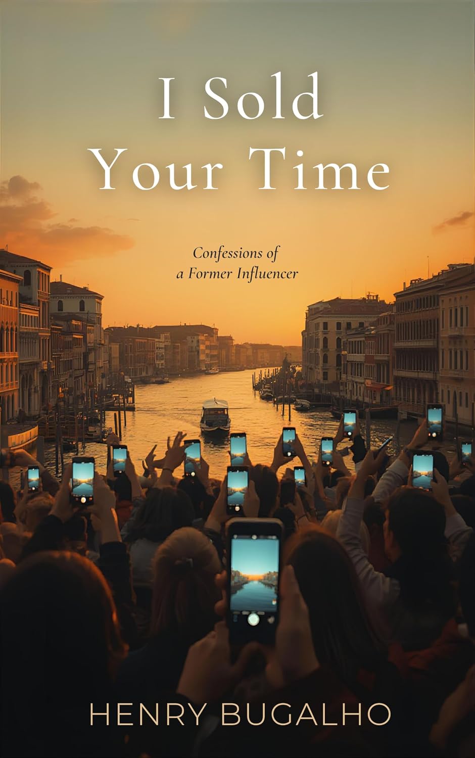 I Sold Your Time: Confessions of a Former Influencer (English Edition) baixar livro de graça