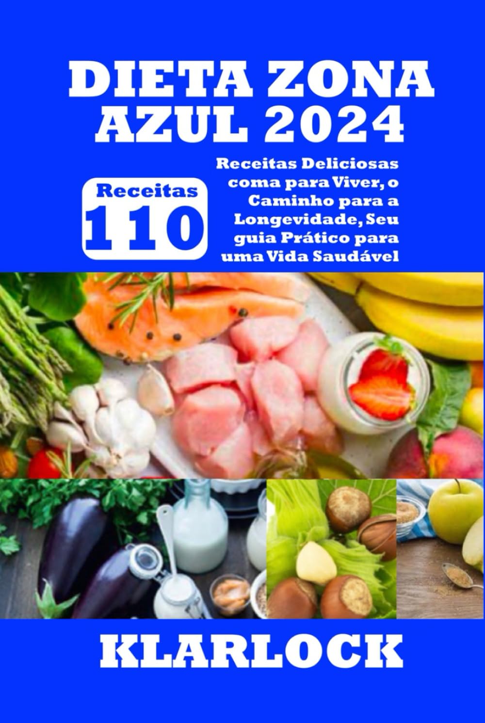 capítulo por capítulo baixar DIETA ZONA AZUL 2024: 110 Receitas Deliciosas coma para Viver, o Caminho para a Longevidade, Seu guia Prático para uma Vida Saudável (Portuguese Edition)