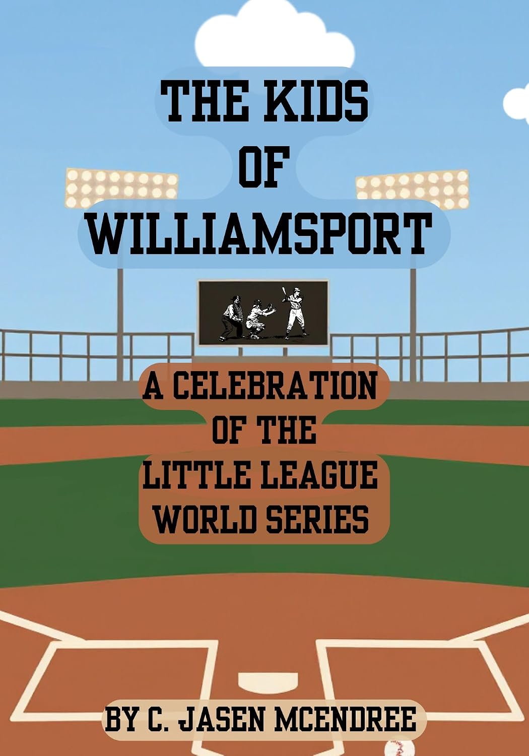 capítulo por capítulo baixar The Kids of Williamsport: A Celebration of the Little League World Series (English Edition)