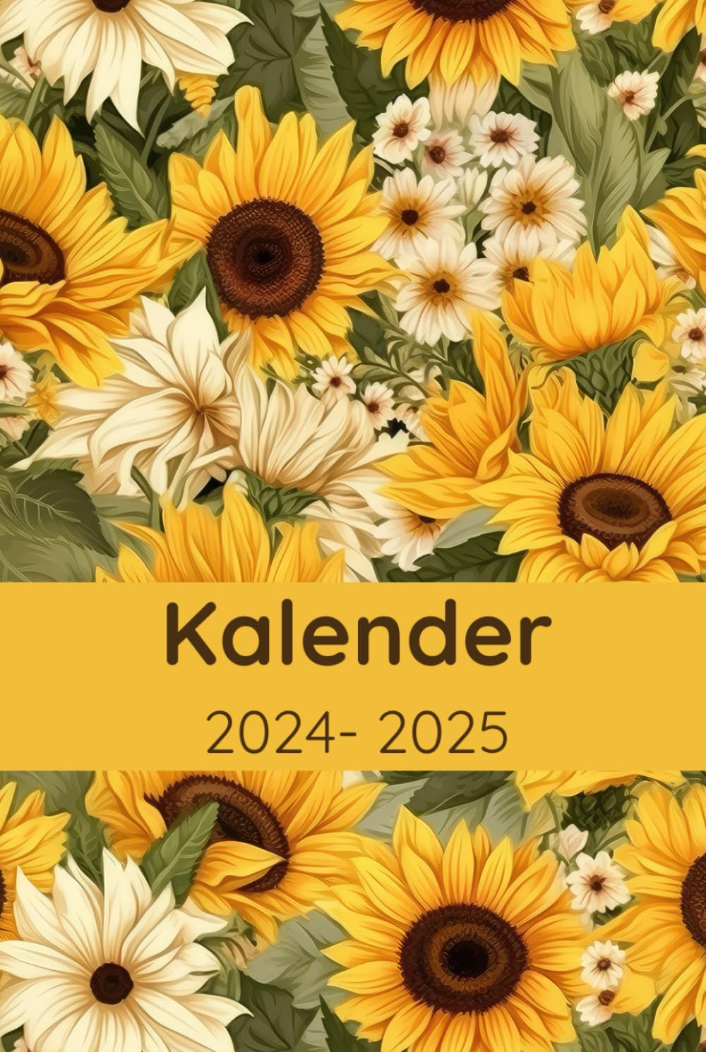 ler totalmente Kalender 2024-2025: Geschenk für Blumenliebhaber Sonnenblumen, Gartenarbeit, Gartenbau, Terminplaner, Wochenplaner und Monatsplaner (German Edition)