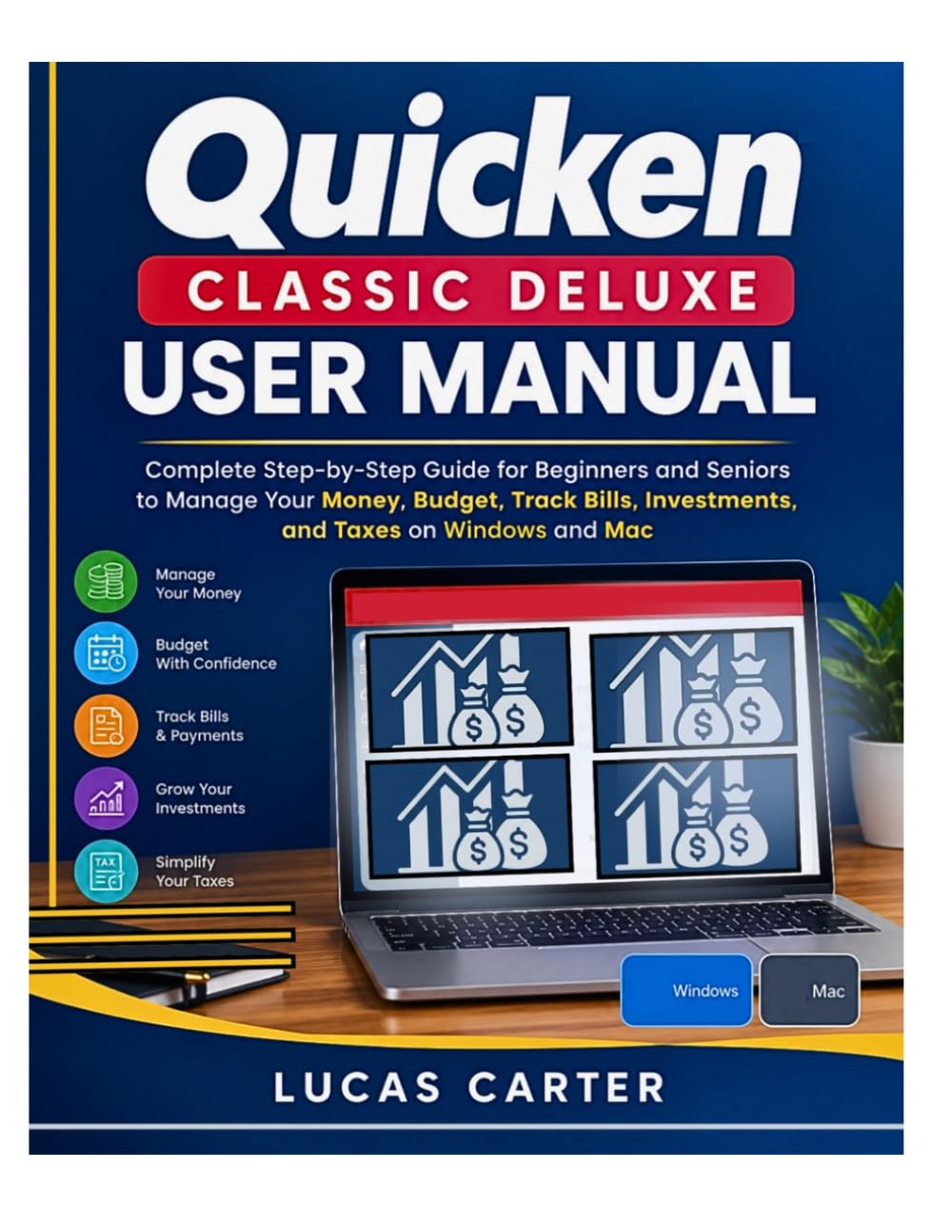 Quicken Classic Deluxe User Manual: Complete Step-by-Step Guide for Beginners and Seniors to Manage Your Money, Budget, Track Bills, Investments, and Taxes on Windows and Mac baixar livro de graça