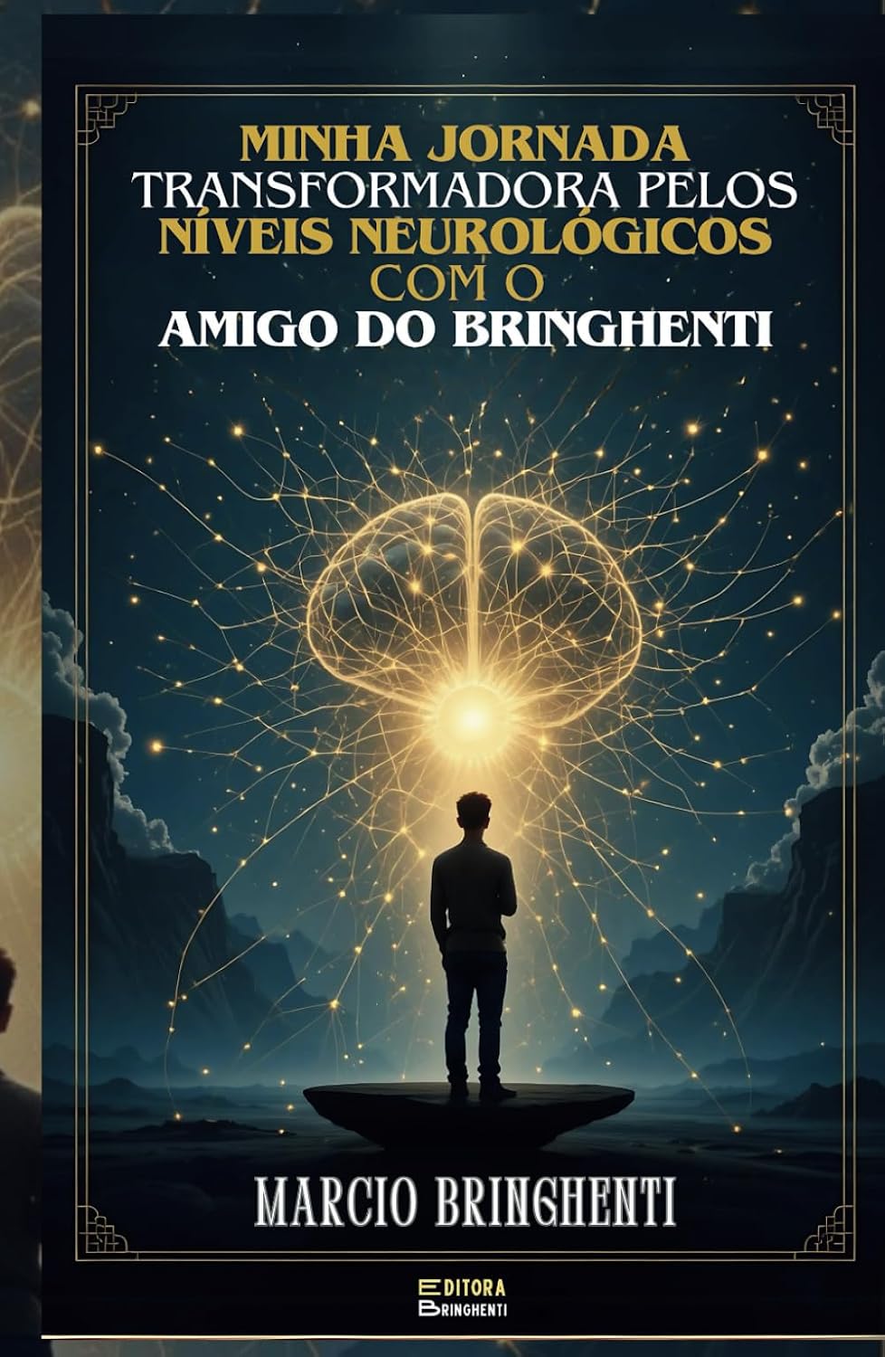 Minha Jornada Transformadora pelos Níveis Neurológicos com o Amigo do Bringhenti (Portuguese Edition) baixar livro de graça