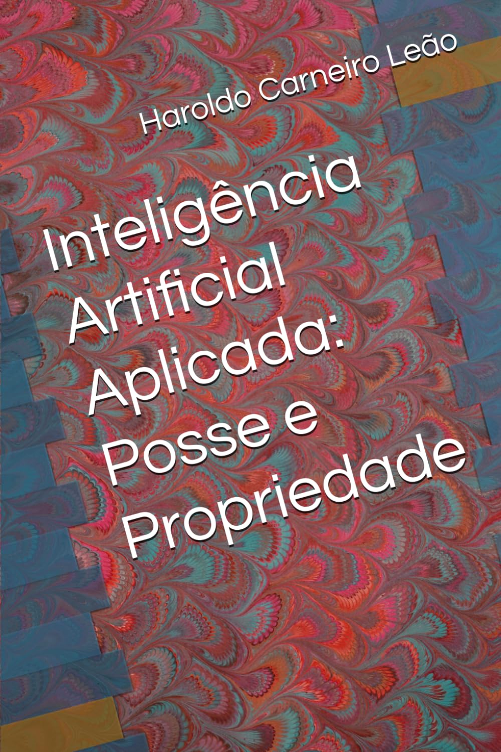 Inteligência Artificial Aplicada: Posse e Propriedade (Manuais Práticos de IA Aplicada) (Portuguese Edition)