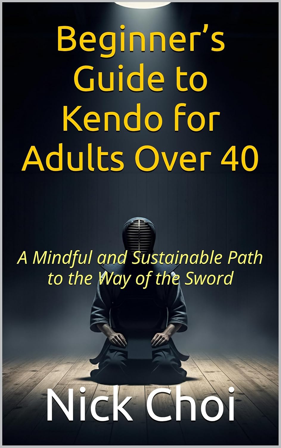 ler totalmente Beginner’s Guide to Kendo for Adults Over 40: A Mindful and Sustainable Path to the Way of the Sword (English Edition)