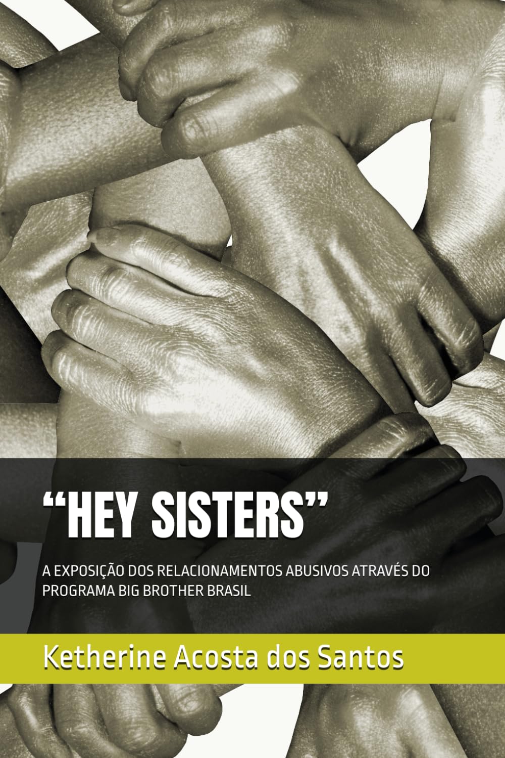 “HEY SISTERS”: A EXPOSIÇÃO DOS RELACIONAMENTOS ABUSIVOS ATRAVÉS DO PROGRAMA BIG BROTHER BRASIL baixar livro de graça