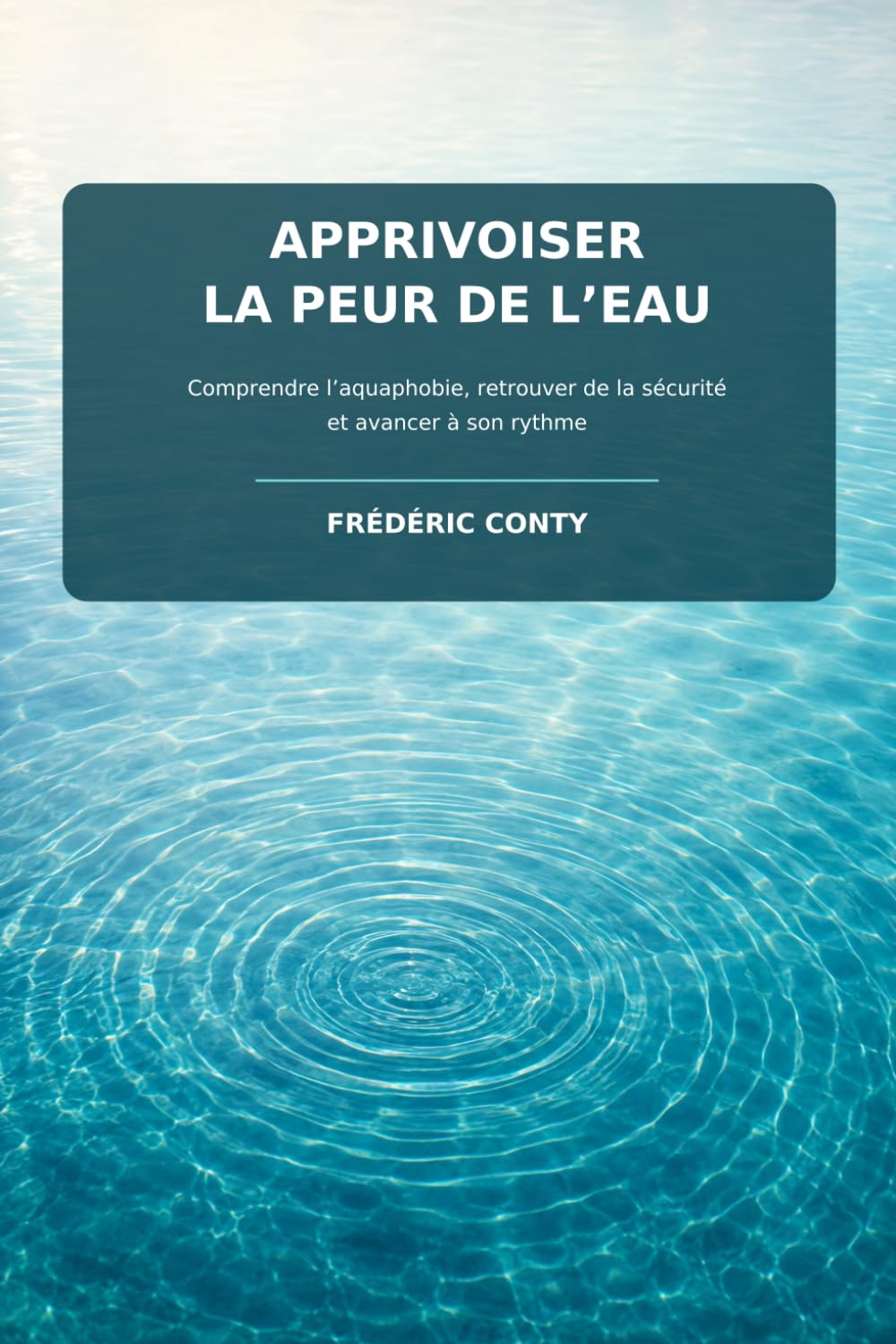 APPRIVOISER LA PEUR DE L’EAU: Comprendre l’aquaphobie, retrouver de la sécurité et avancer à son rythme (French Edition) baixar livro de graça