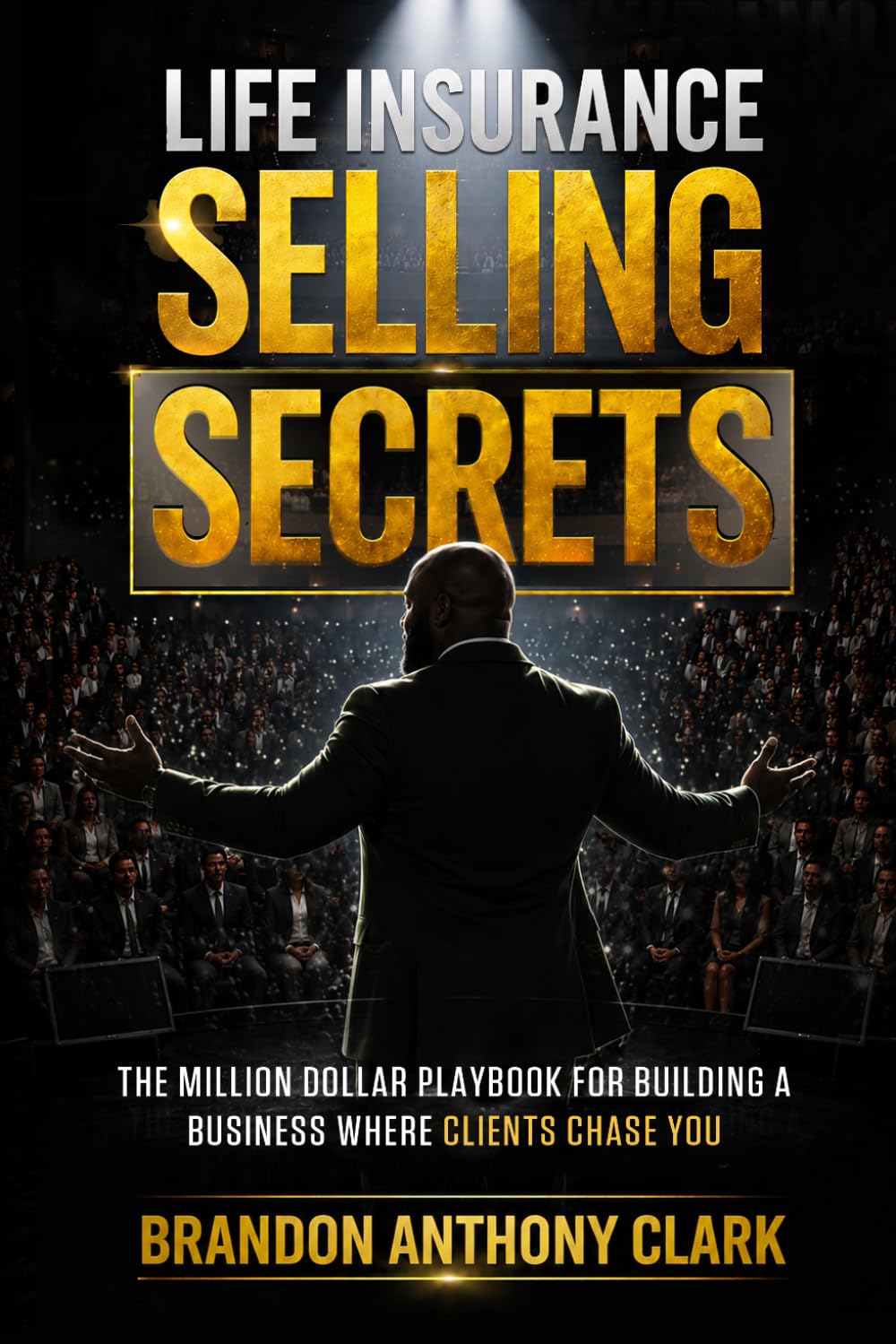 Life Insurance Selling Secrets: The Million Dollar Playbook for Building a Business Where Clients Chase You baixar livro de graça