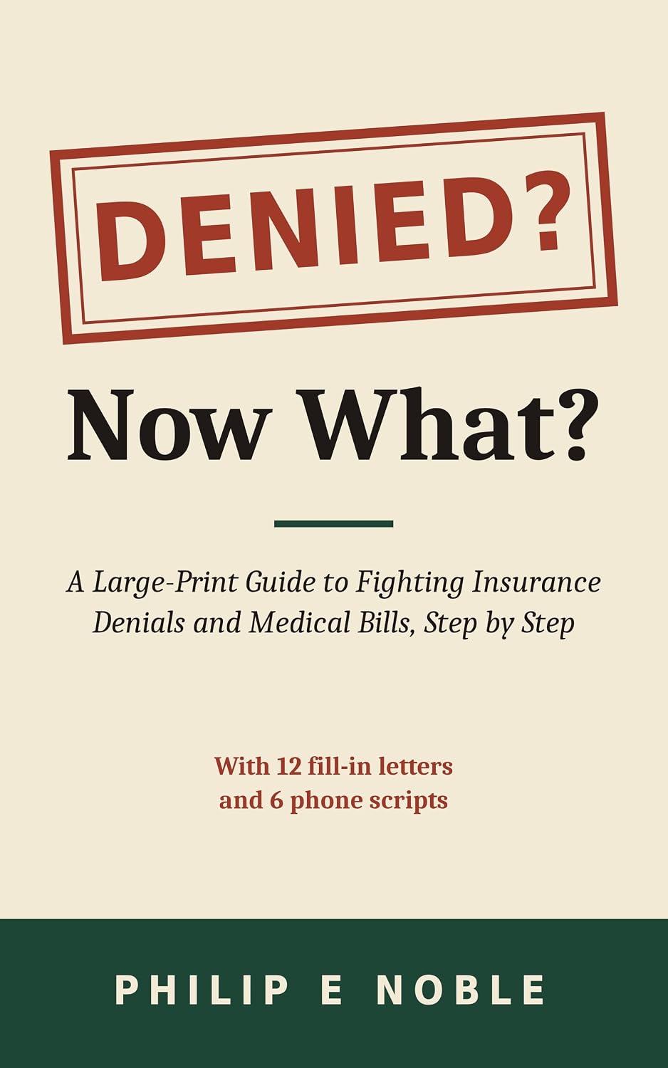 Denied? Now What?: A Large-Print Guide to Fighting Insurance Denials and Medical Bills, Step by Step (English Edition) baixar o livro de graça