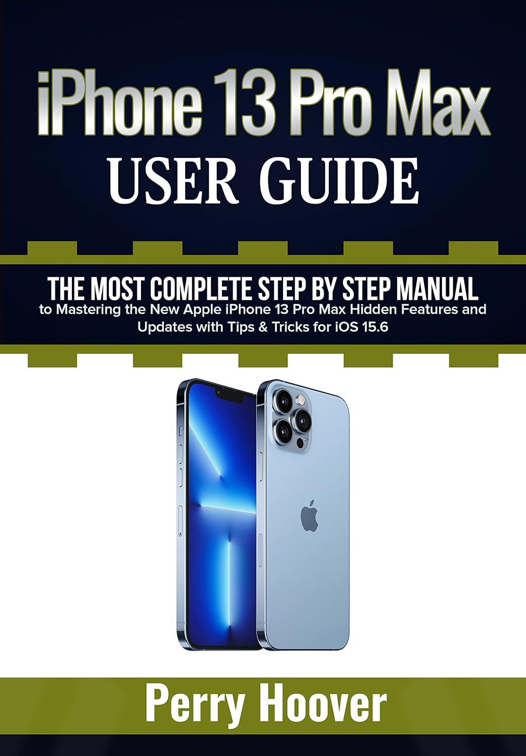 capítulo por capítulo baixar iPhone 13 Pro Max User Guide: The Most Complete Step by Step Manual to Mastering the New Apple iPhone 13 Pro Max Hidden Features and Updates with Tips & Tricks for iOS 15.6 (English Edition)