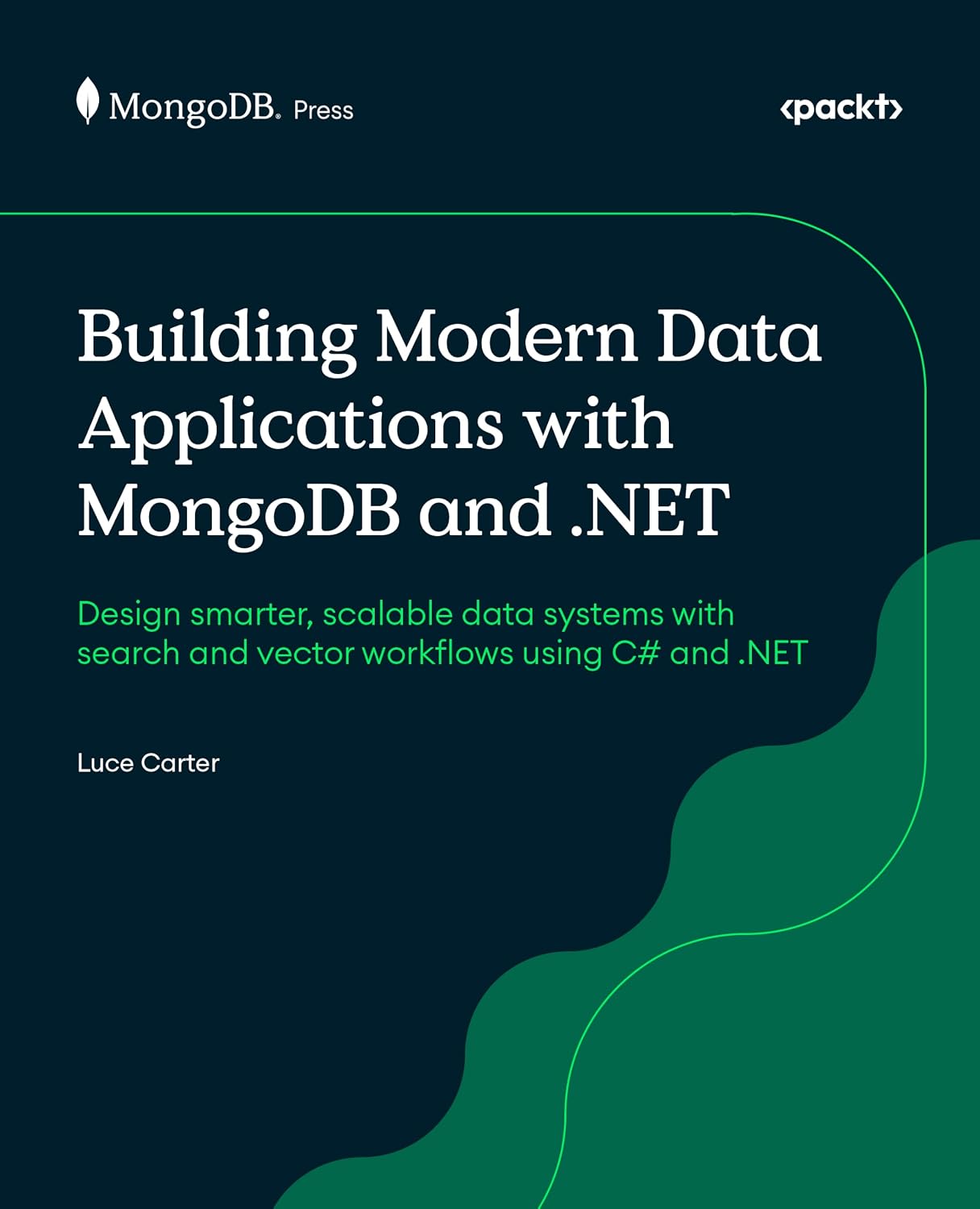 capítulo por capítulo baixar Building Modern Data Applications with MongoDB and.NET: Design smarter, scalable data systems with search and vector workflows using C# and.NET (English Edition)