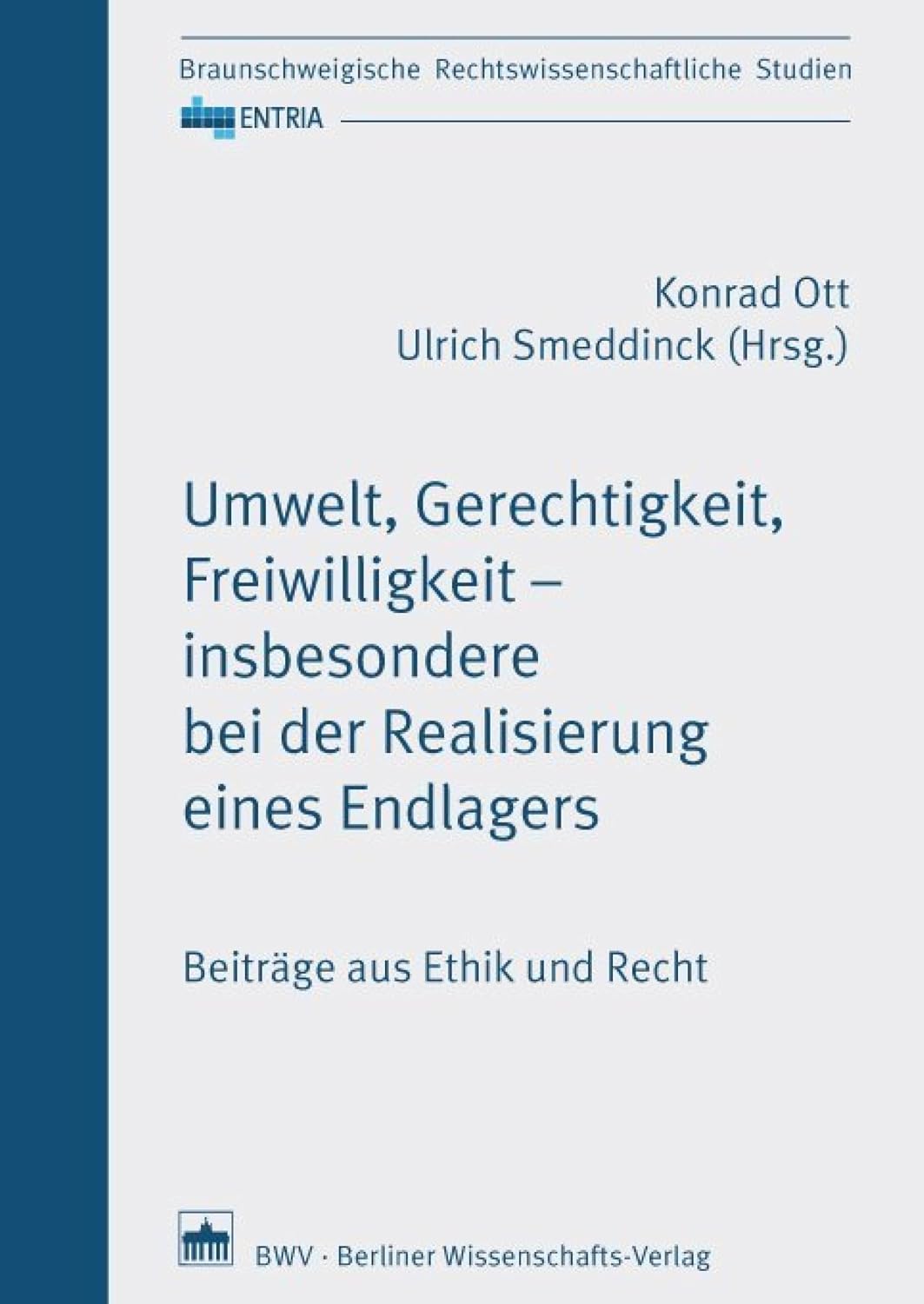 capítulo por capítulo baixar Umwelt, Gerechtigkeit, Freiwilligkeit – insbesondere bei der Realisierung eines Endlagers: Beiträge aus Ethik und Recht (ENTRIA 7) (German Edition)