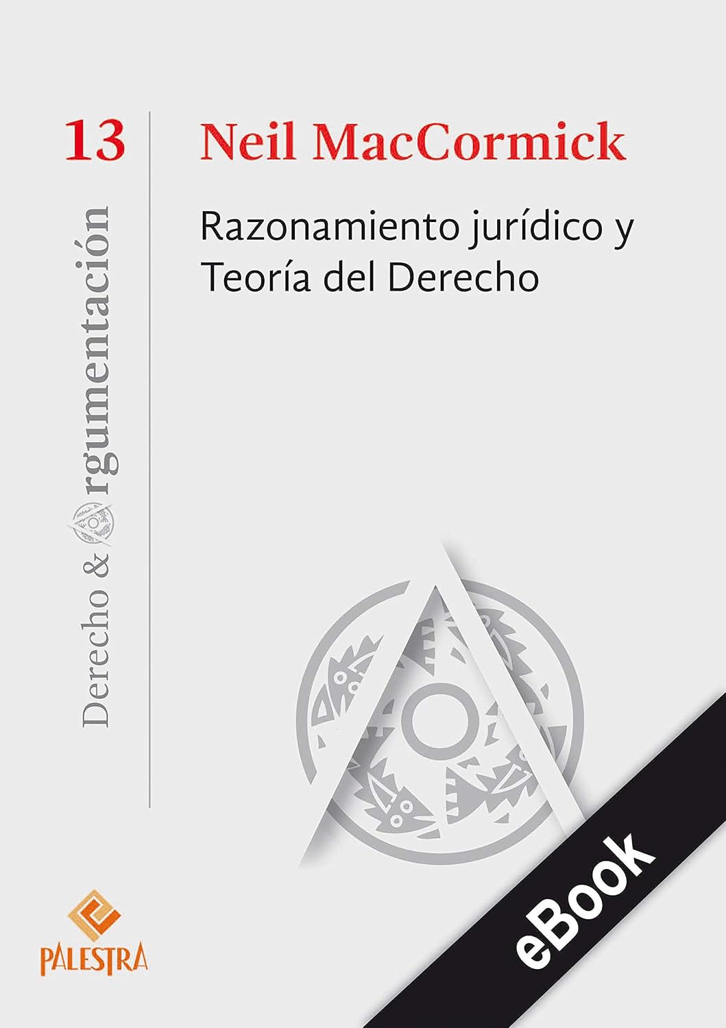 ler totalmente Razonamiento jurídico y Teoría del Derecho (Derecho y Argumentación nº 13) (Spanish Edition)