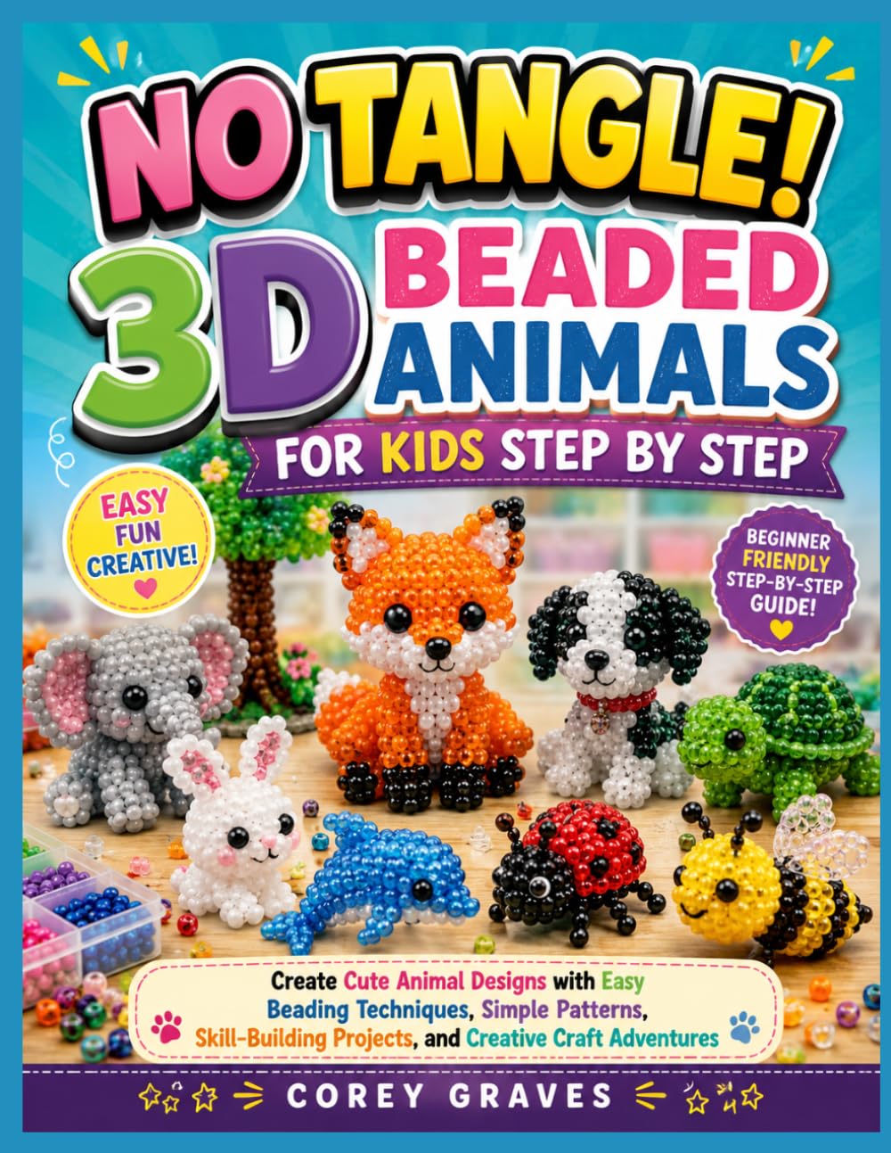 ler totalmente No Tangle! 3D Beaded Animals for Kids Step by Step: Create Cute Animal Designs with Easy Beading Techniques, Simple Patterns, Skill-Building Projects, and Creative Craft Adventures