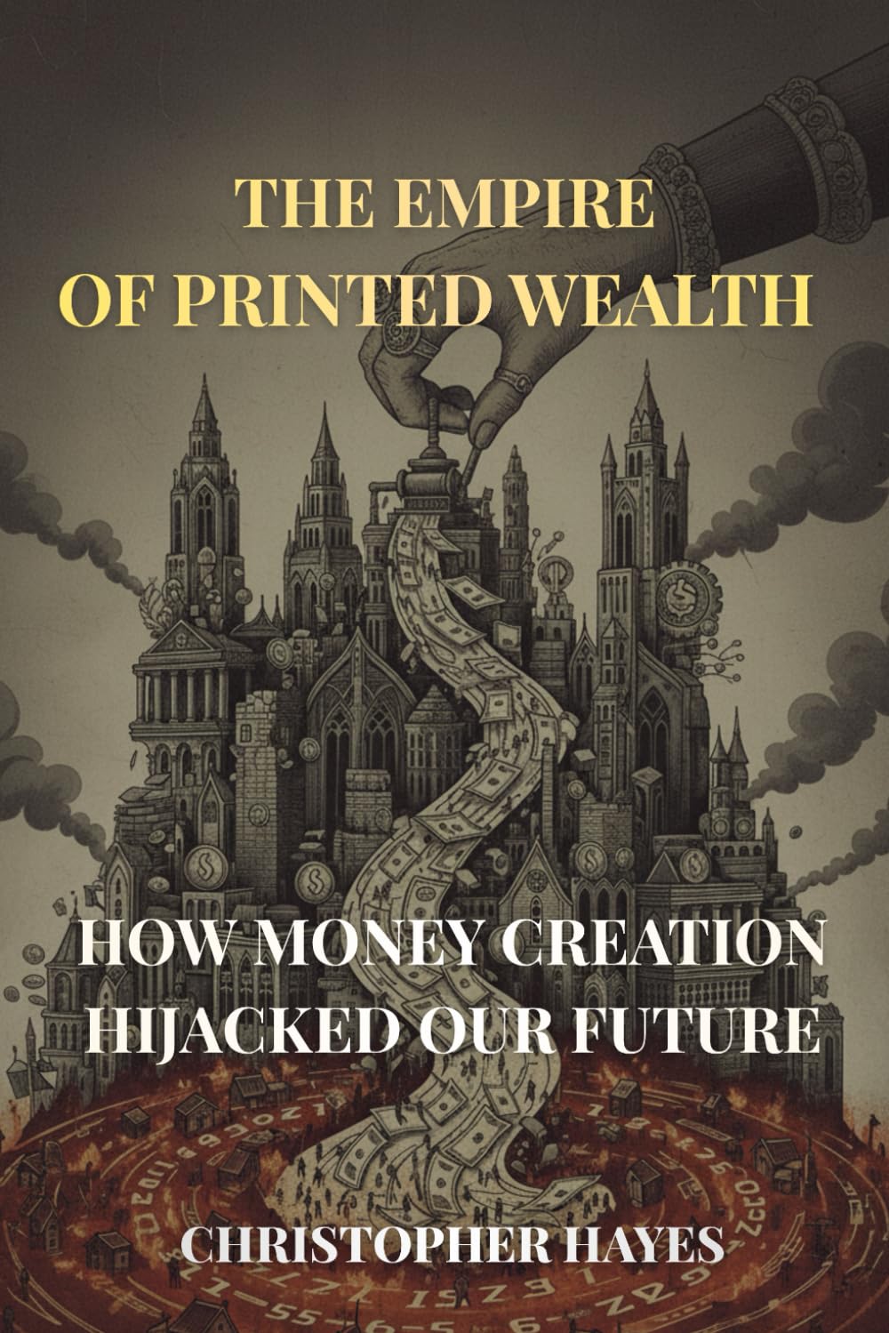 The Empire of Printed Wealth: How Money Creation Hijacked Our Future baixar o livro de graça